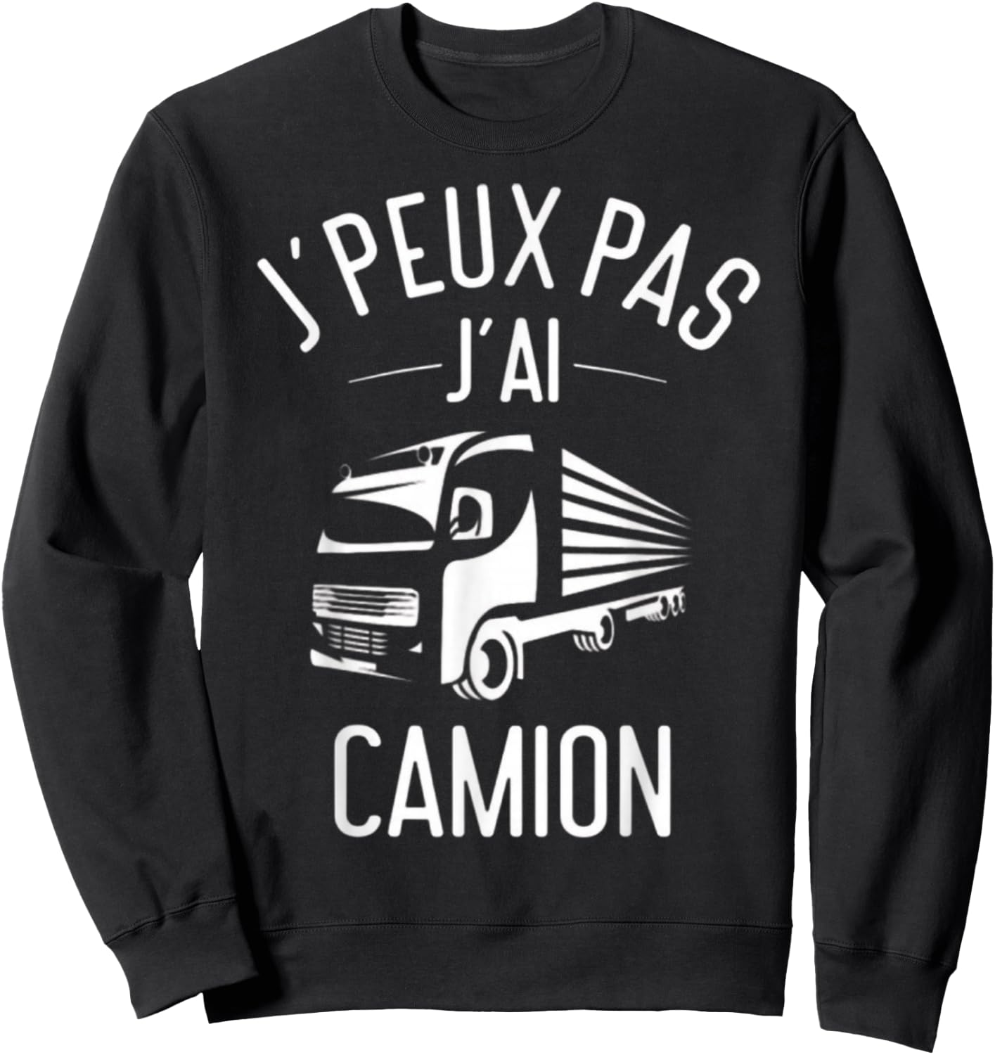 Je Peux pas j'ai Truck Driver Driver Sweatshirt - Sweatshirt | Black