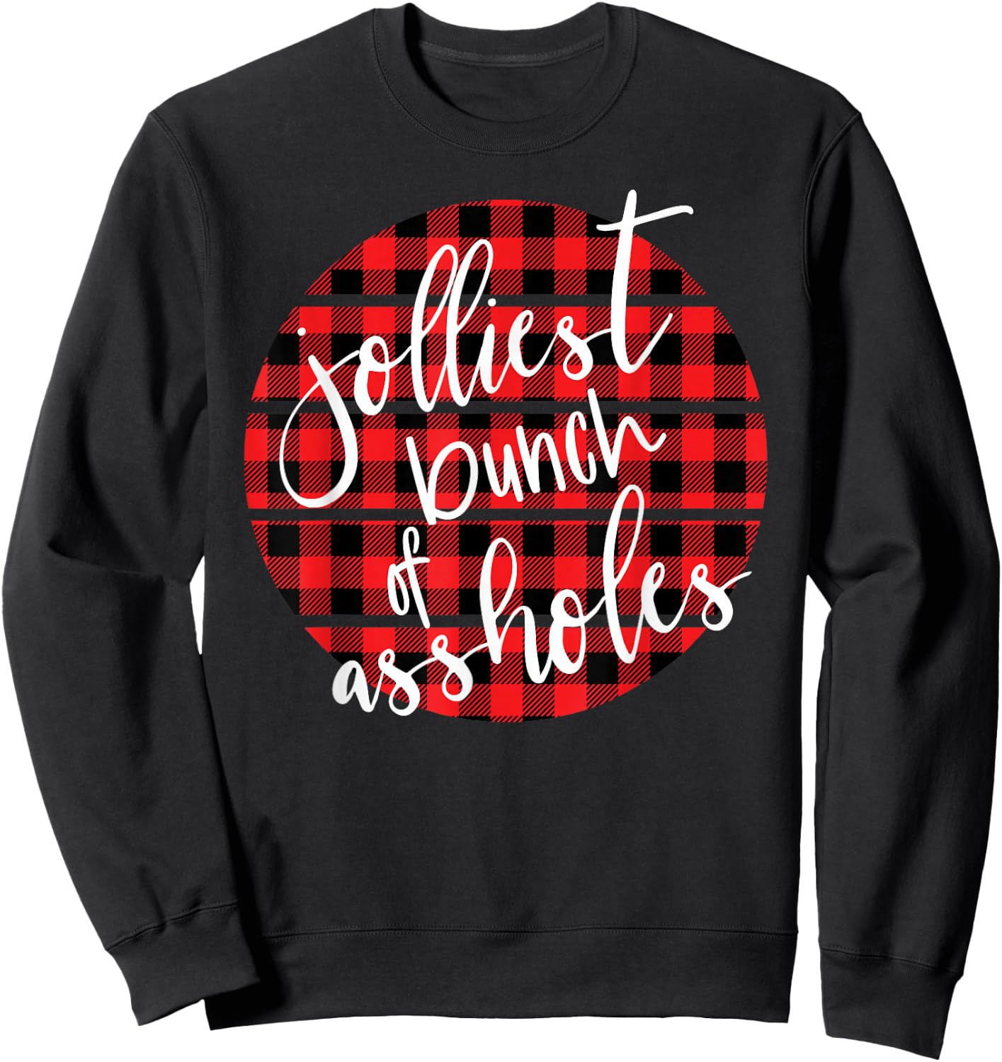 Jolliest Bunch Of A-Holes Funny Sarcastic Christmas Sweatshirt - Sweatshirt | Black