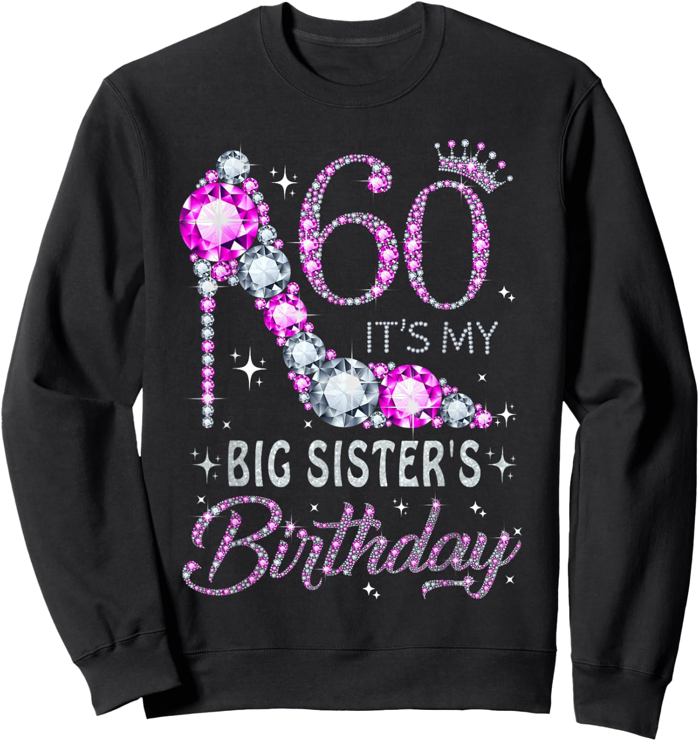 60 It's My Big Sister's Birthday High Heel 60 Years Old Sweatshirt - Sweatshirt | Black