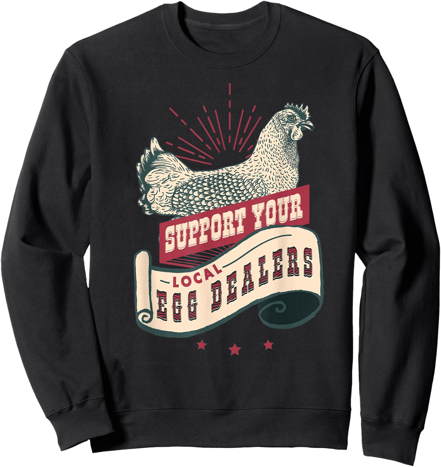 Support Your Local Egg Dealers Funny Egg Dealer Sweatshirt - Sweatshirt | Black