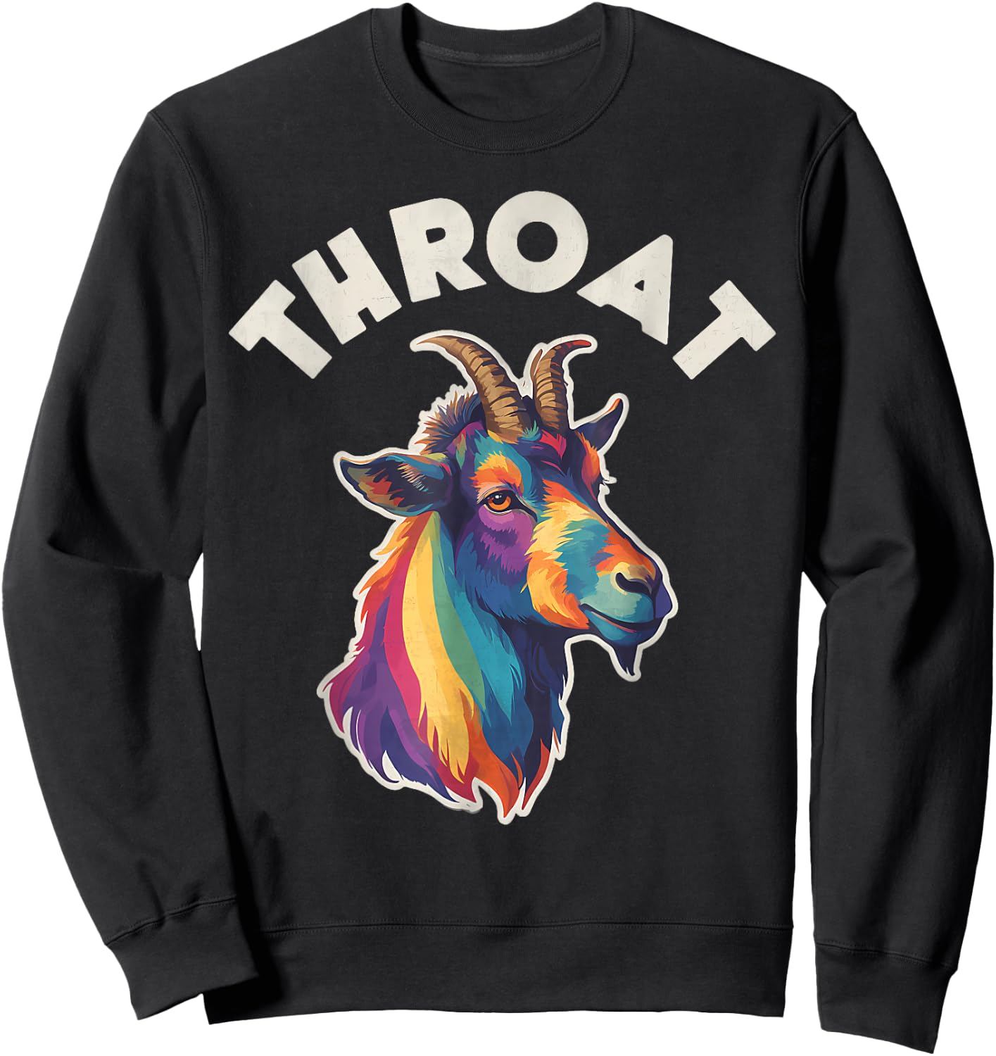 Funny Throat Goat - Adult Humor Sarcastic Outfit Sweatshirt - Sweatshirt | Black