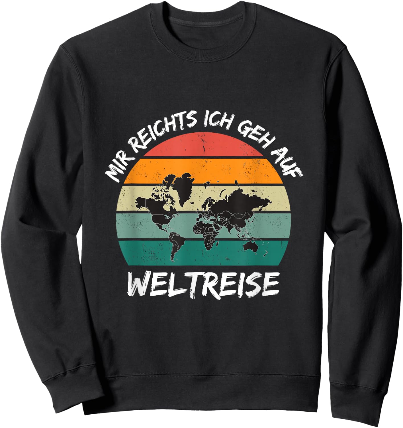 Mir Reichts Ich Geh Auf World Travel World Map , black Sweatshirt - Sweatshirt | Black