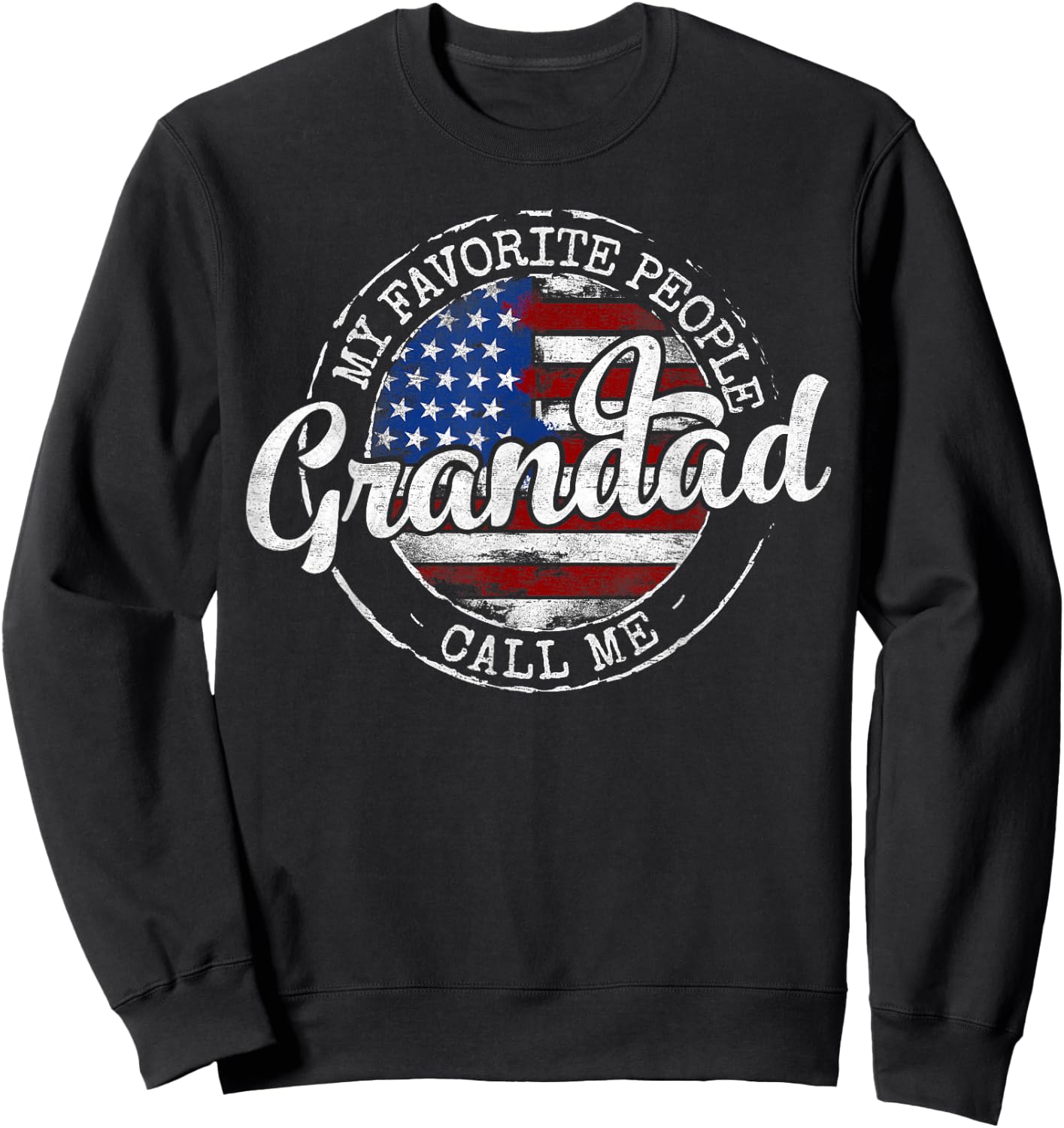 My Favorite People Call Me Grandad USA Flag Stamp Father Day Sweatshirt - Sweatshirt | Black