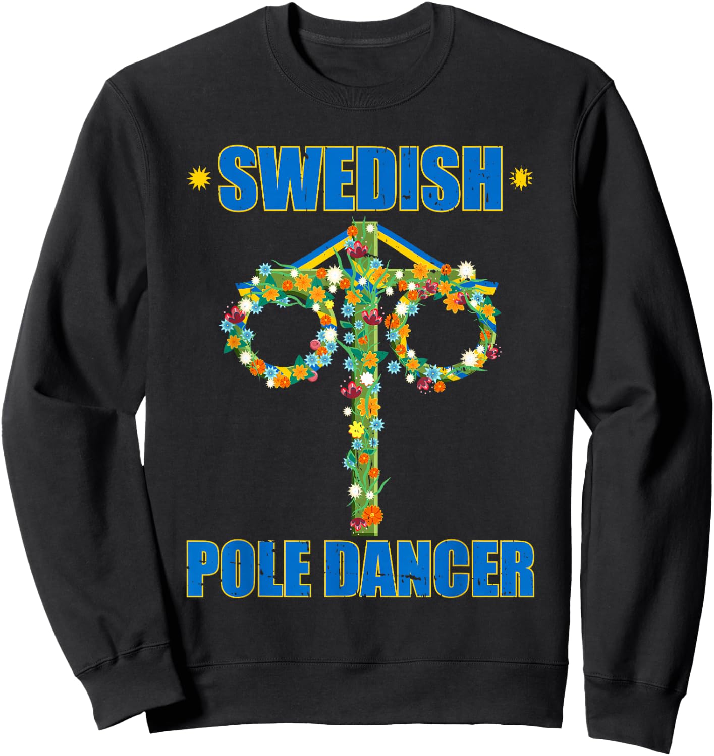 Midsommar Swedish Pole Dancer Sweden Summer Solstice Sweatshirt - Sweatshirt | Black