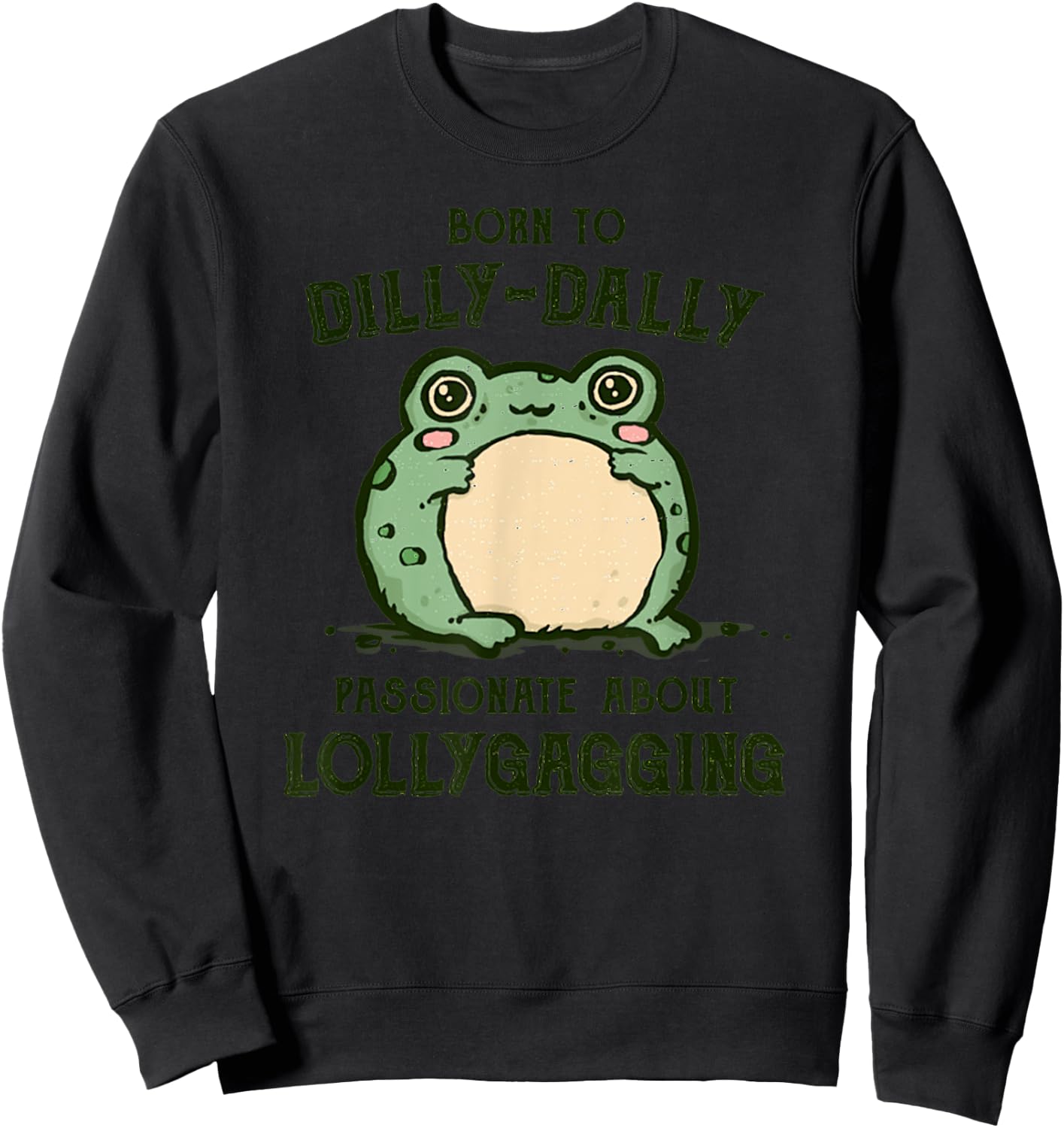 Vintage Born To Dilly Dally Funny Retro Meme Frog Sweatshirt - Sweatshirt | Black