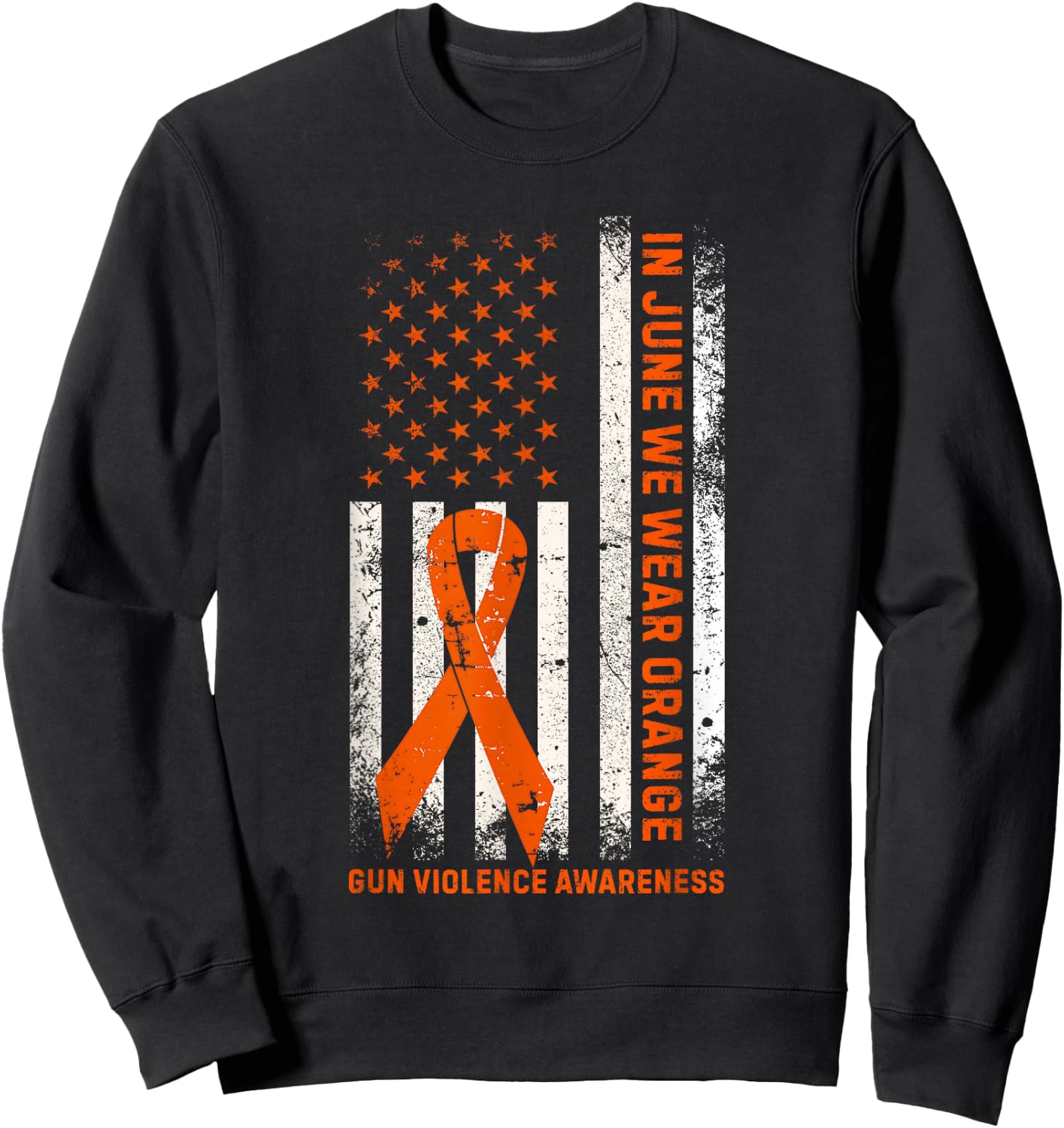 in June We Wear Orange Gun Violence Awareness USA Flag Sweatshirt - Sweatshirt | Black