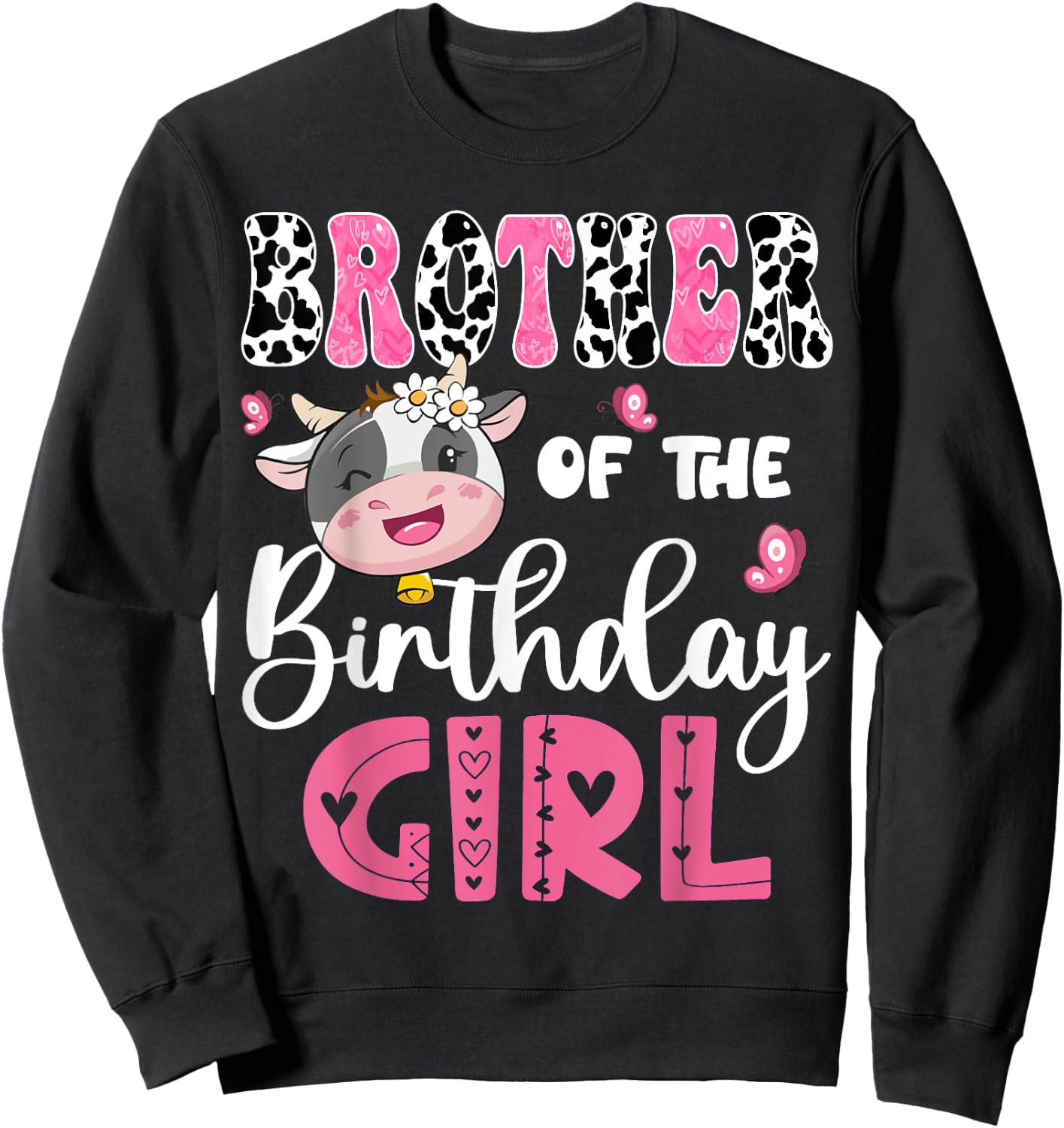 Brother Of The Birthday Girl Farm Cow 1St Birthday Party Sweatshirt - Sweatshirt | Black