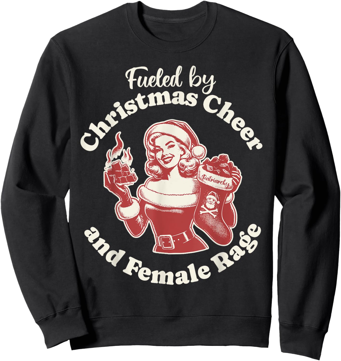 Funny Fueled By Christmas Cheer And Female Rage Patriarchy Sweatshirt - Sweatshirt | Black