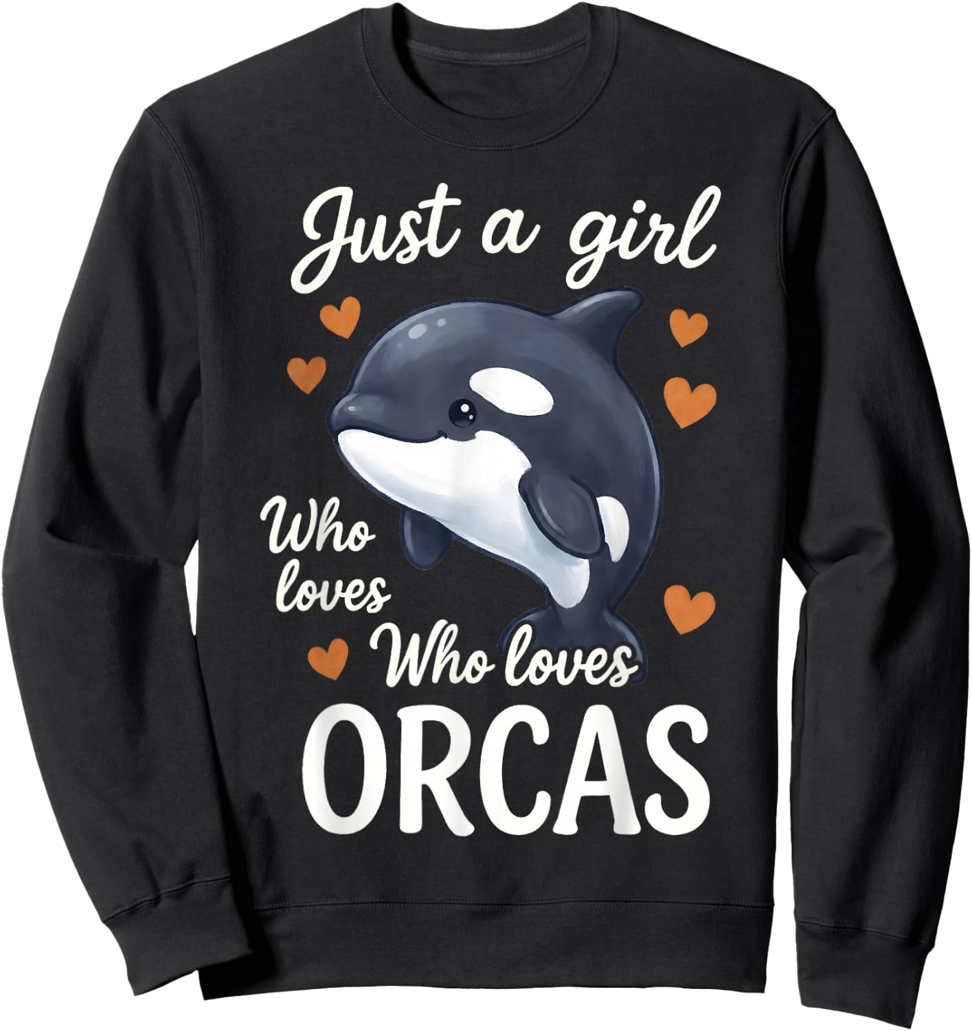 Just A Girl Who Loves Orcas Sweatshirt - Sweatshirt | Black