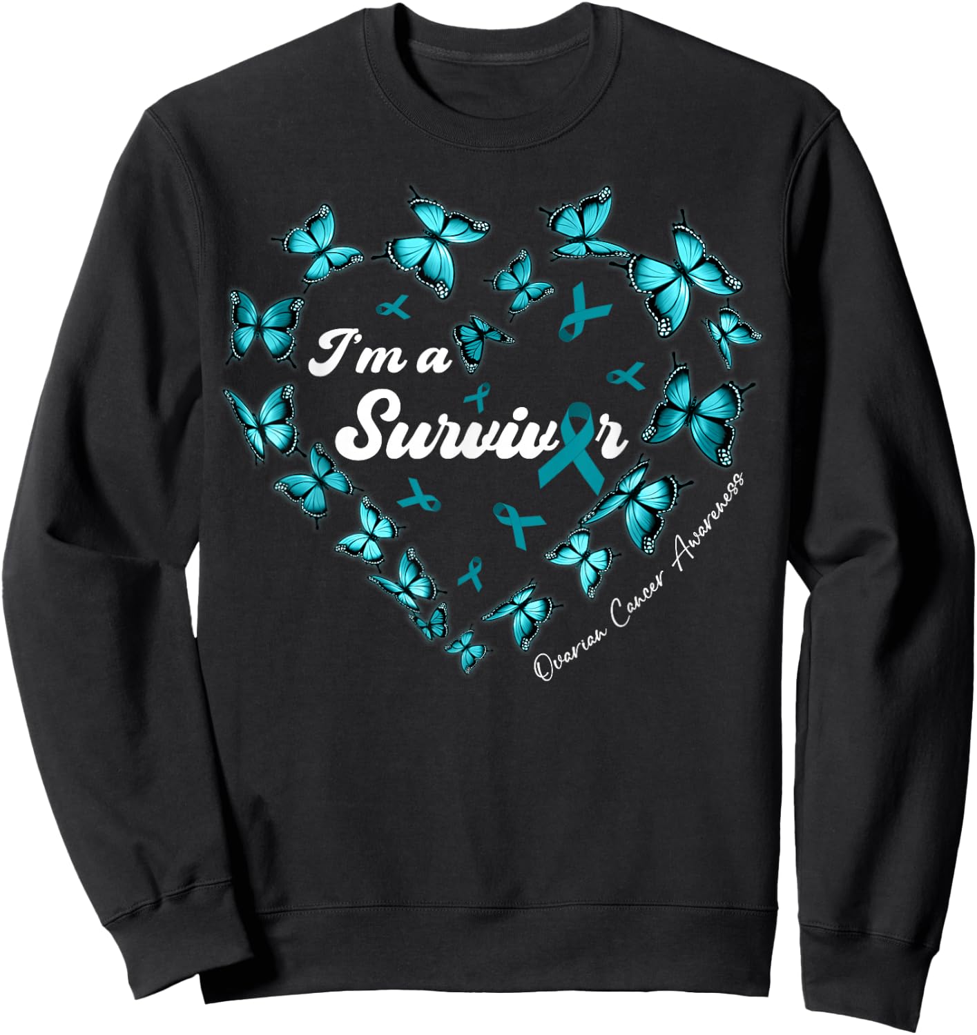 I'm A Survivor Ovarian Cancer Awareness Teal Butterfly Heart Sweatshirt - Sweatshirt | Black