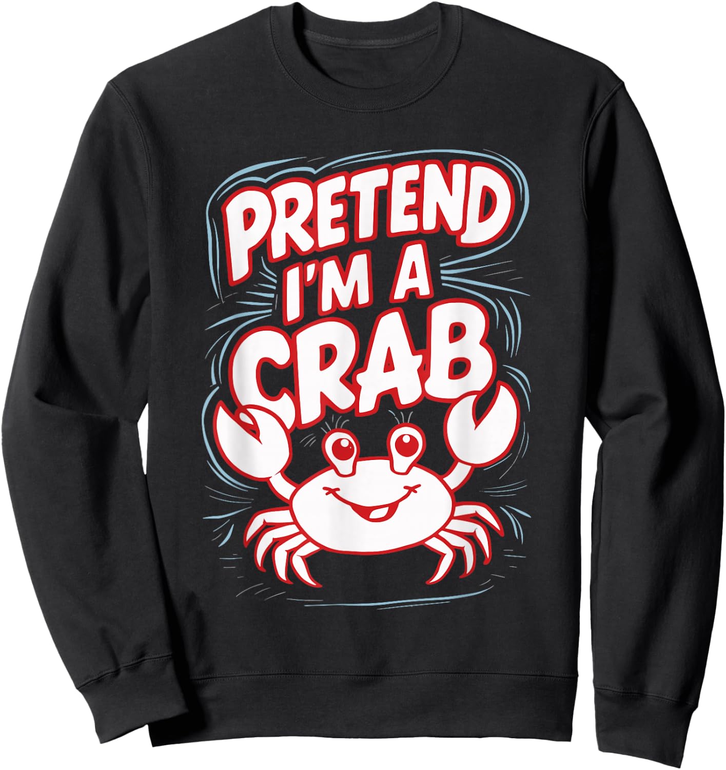 Pretend I'm A Crab Sweatshirt - Sweatshirt | Black