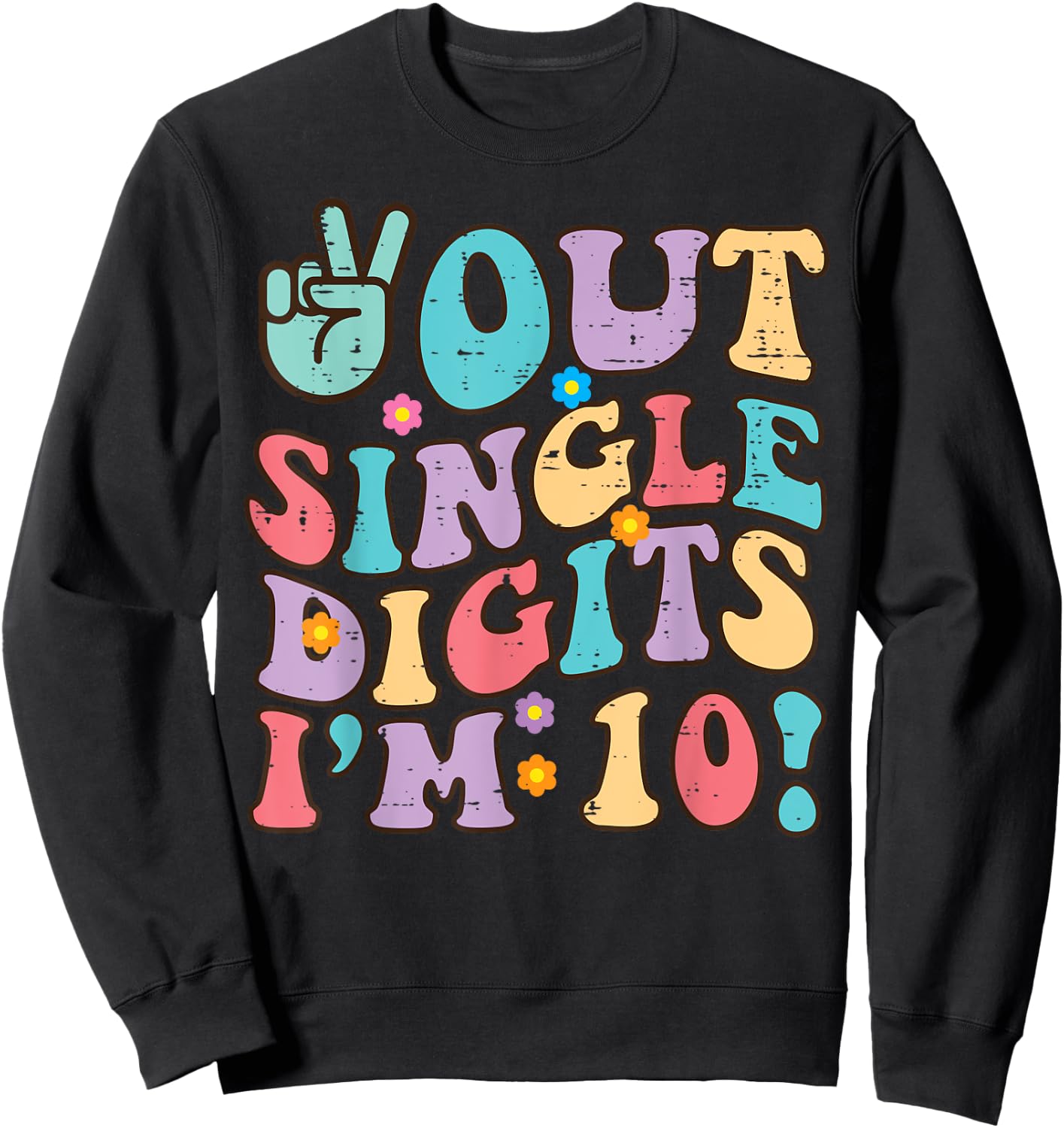 10th Birthday Peace Out Im 10 Years Old Groovy Girls Boys Sweatshirt - Sweatshirt | Black