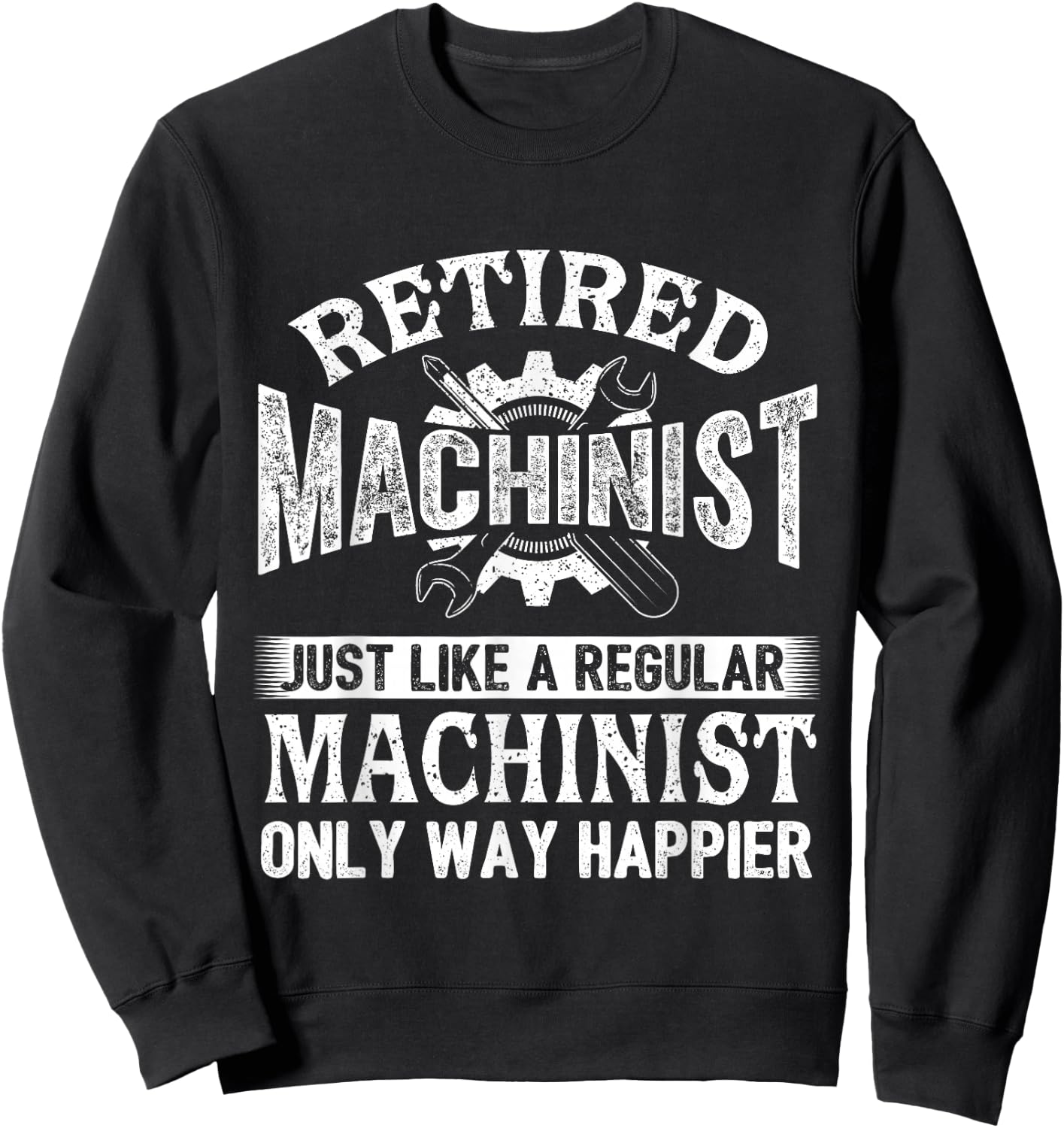 Retired Machinist - Retirement CNC Machine Operator Sweatshirt - Sweatshirt | Black