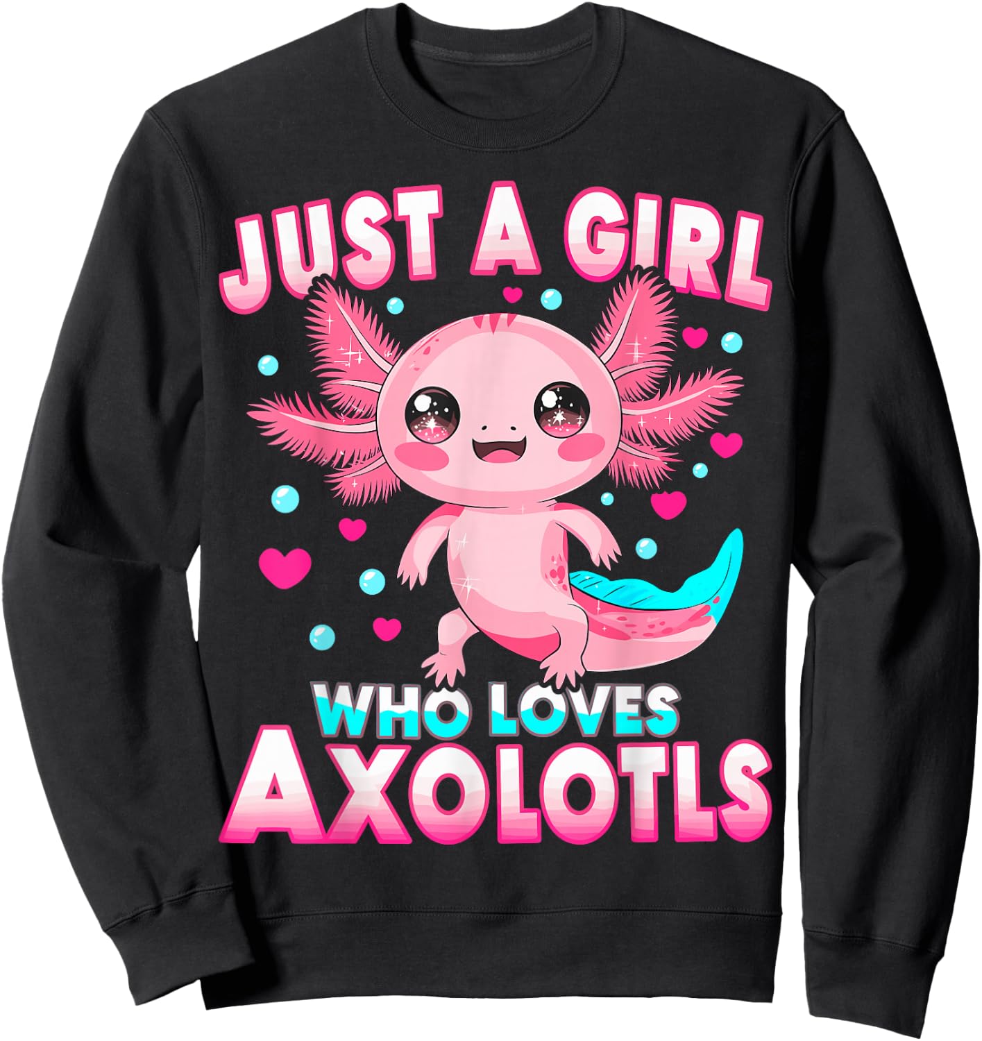 Axolotl Kawaii Kids Just A Girl Who Loves Axolotls Sweatshirt - Sweatshirt | Black