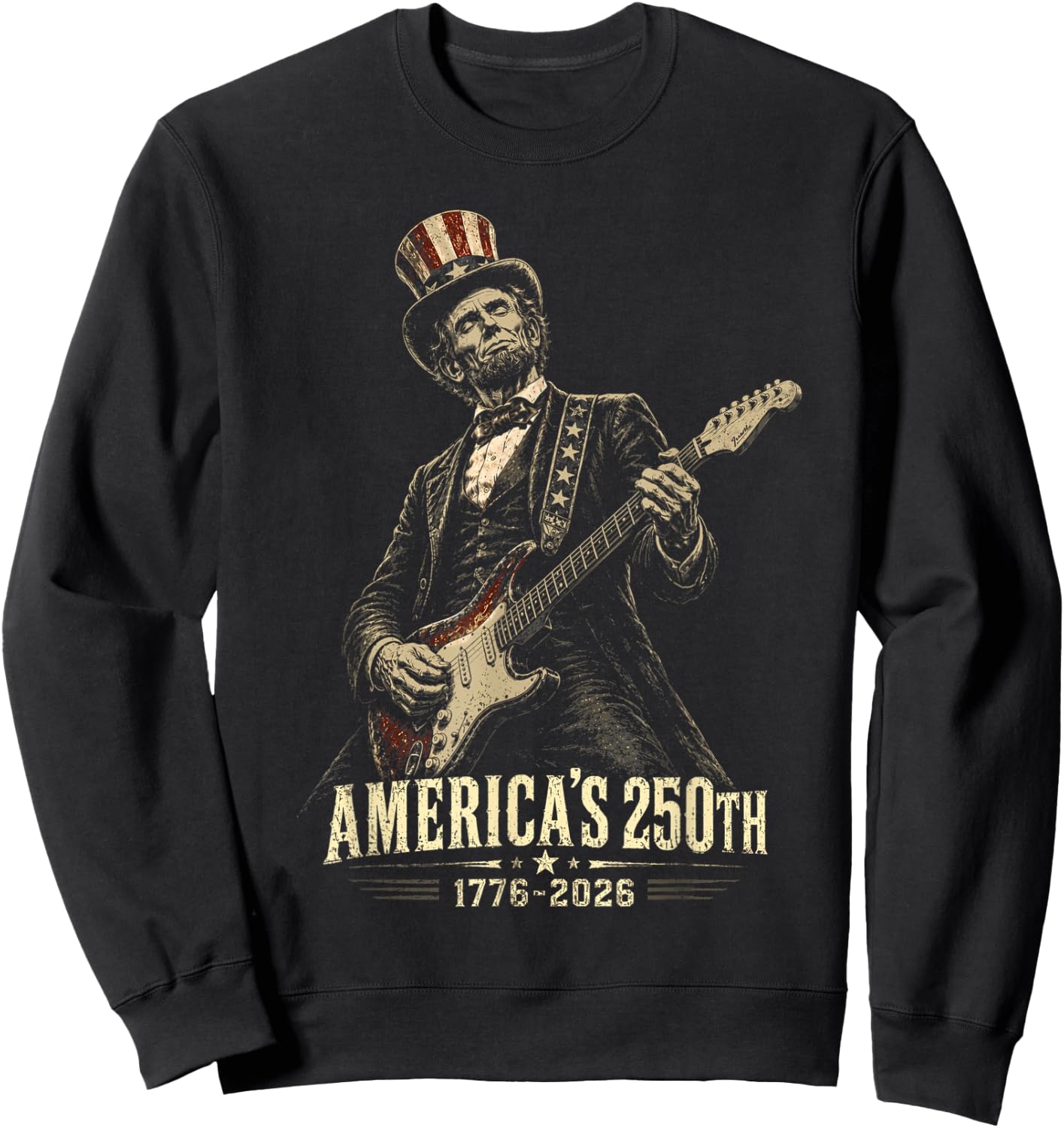 Abraham Lincoln Playing Guitar 250th Anniversary 4th July Sweatshirt - Sweatshirt | Black