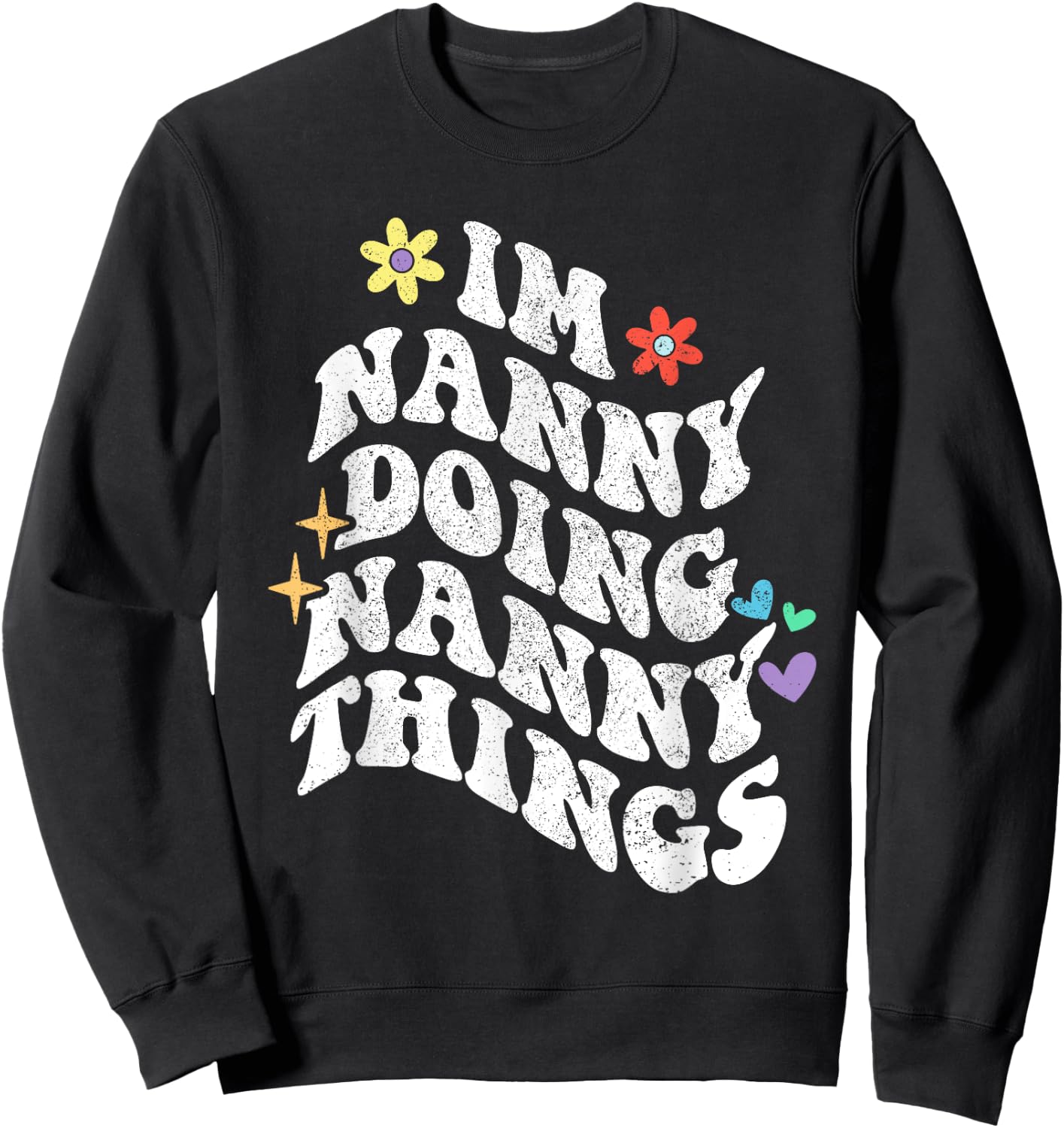 Retro Groovy Im Nanny Doing Nanny Things Funny Mother's Day Sweatshirt - Sweatshirt | Black