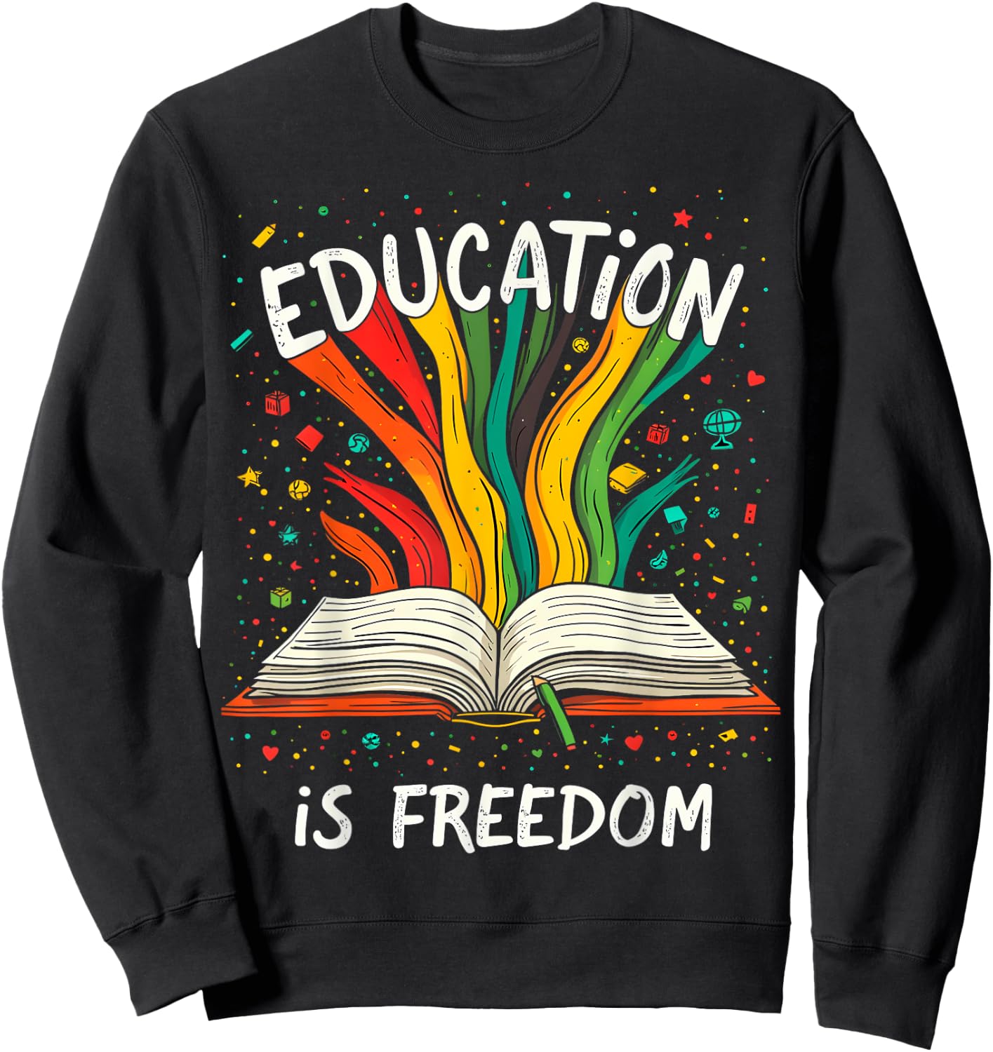 Education is Freedom Sweatshirt - Sweatshirt | Black