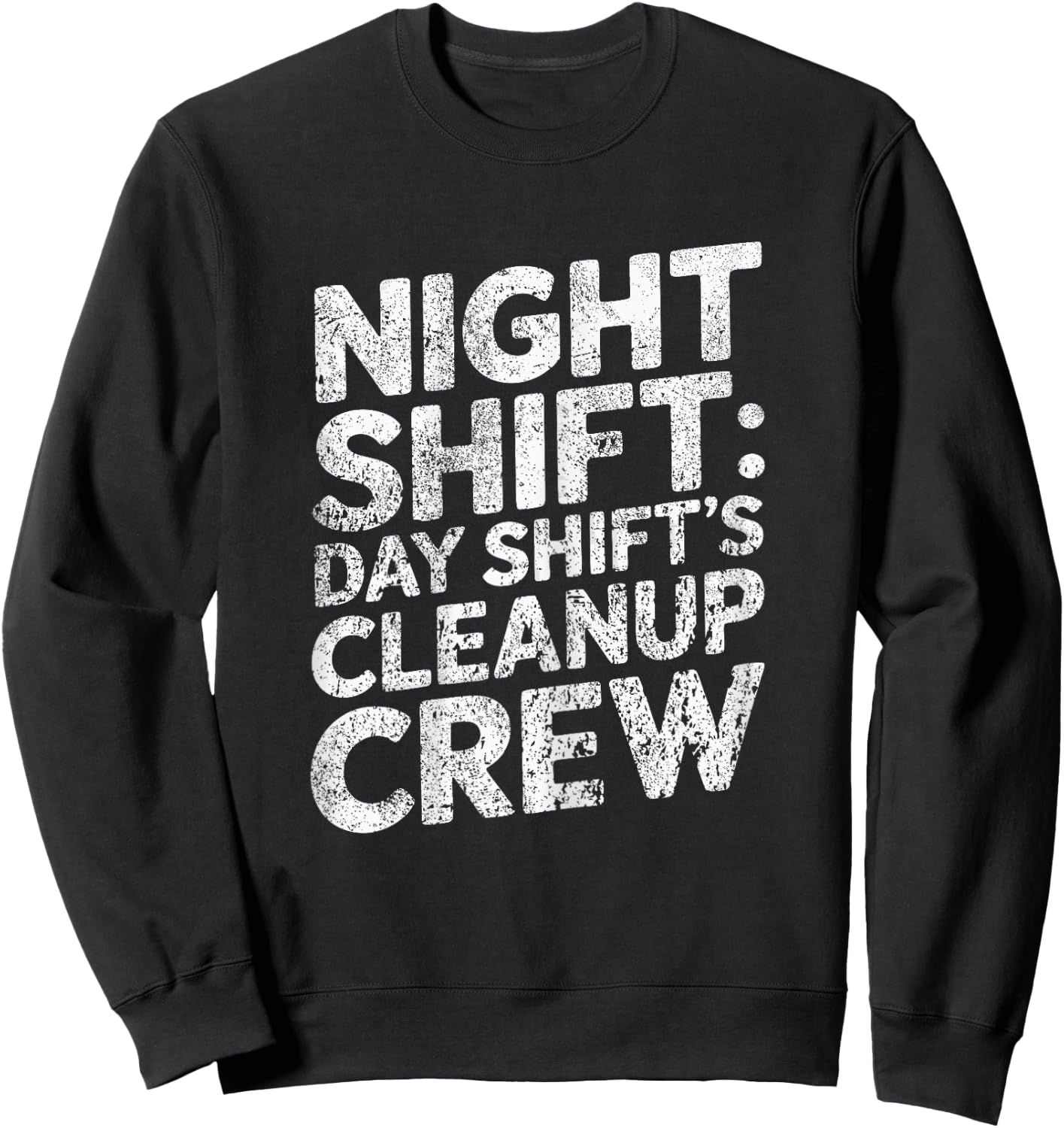Funny Night Shift Sweatshirt - Sweatshirt | Black