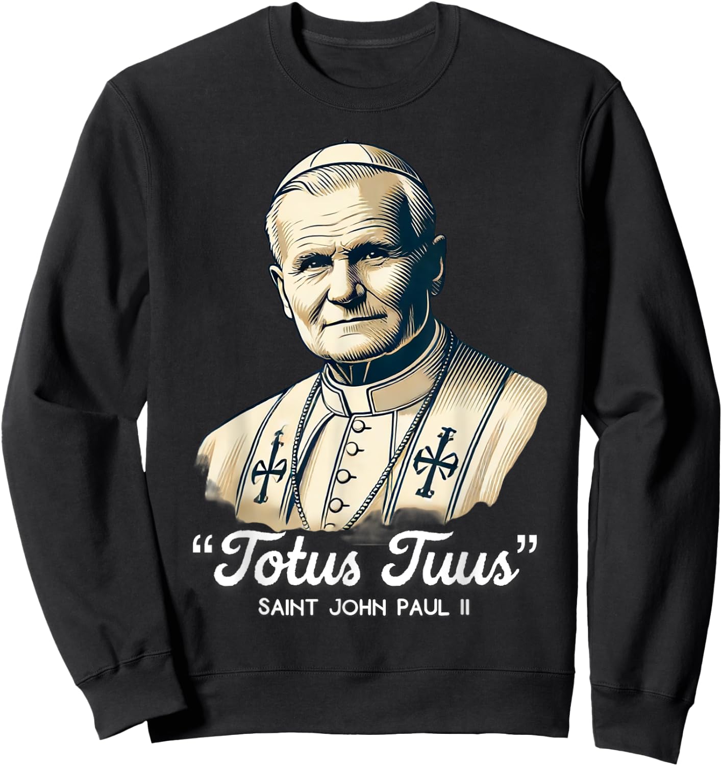 Saint John Paul II Catholic Quotes Sweatshirt - Sweatshirt | Black