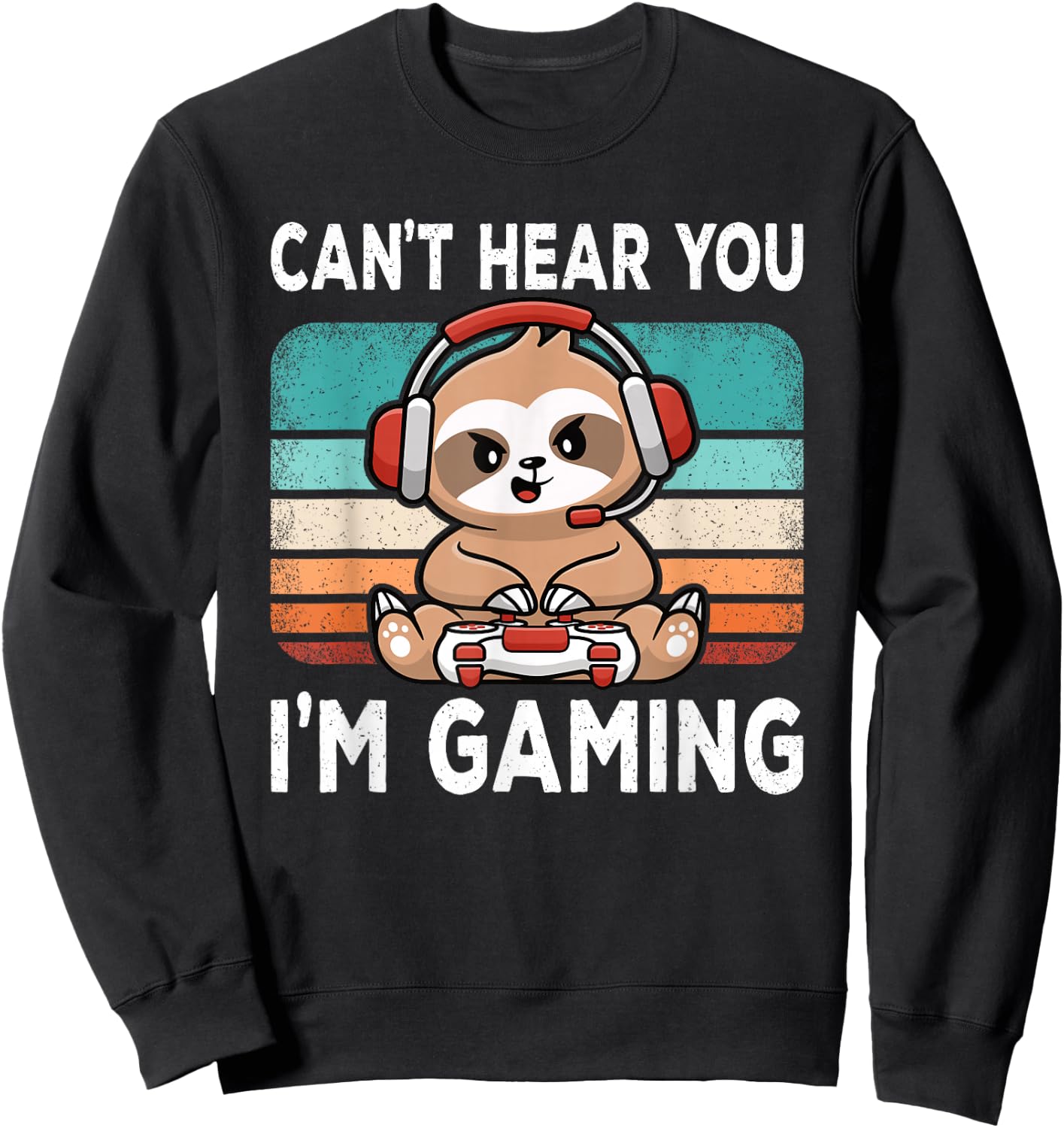Can't Hear You I'm Gaming Funny Video Game Retro Gamer Boys Sweatshirt - Sweatshirt | Black