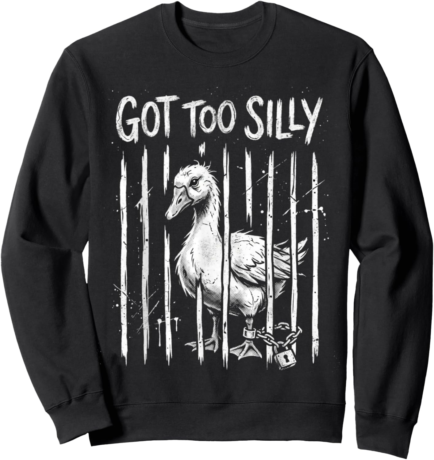 Got Too Silly Goose Meme Funny Goose Jailbird Prison Sweatshirt - Sweatshirt | Black