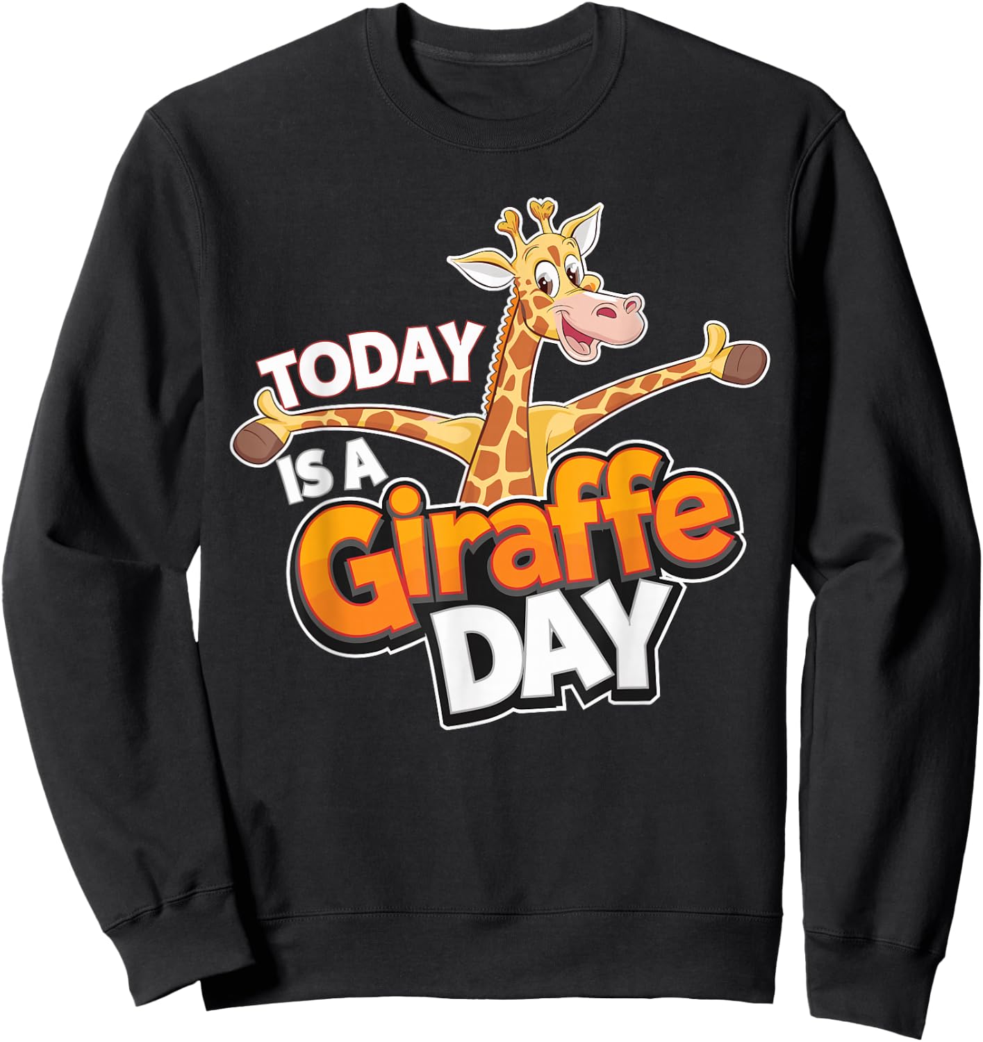 Childrens Today is a Giraffe Day Design | Kids Giraffe Sweatshirt - Sweatshirt | Black