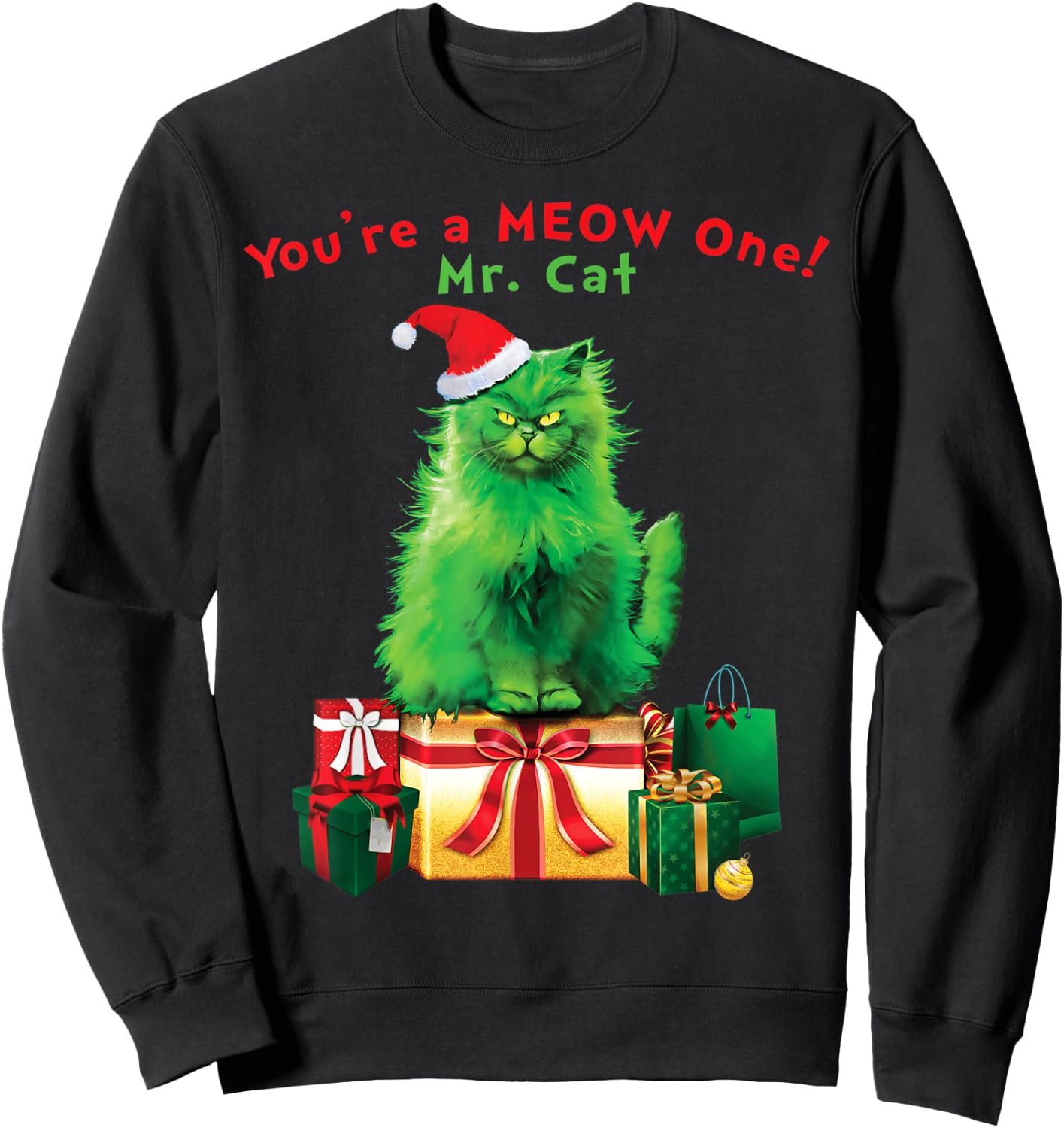You're A MEOW One Mr. Cat Christmas Holiday Funny Sweatshirt - Sweatshirt | Black
