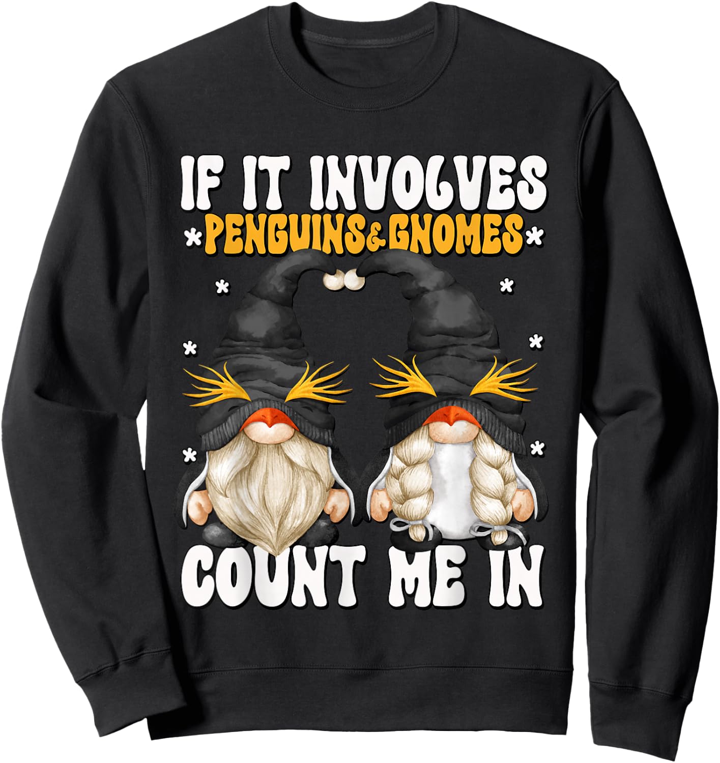 Funny Penguin Lover Gnome Graphic With Sayings Sweatshirt - Sweatshirt | Black