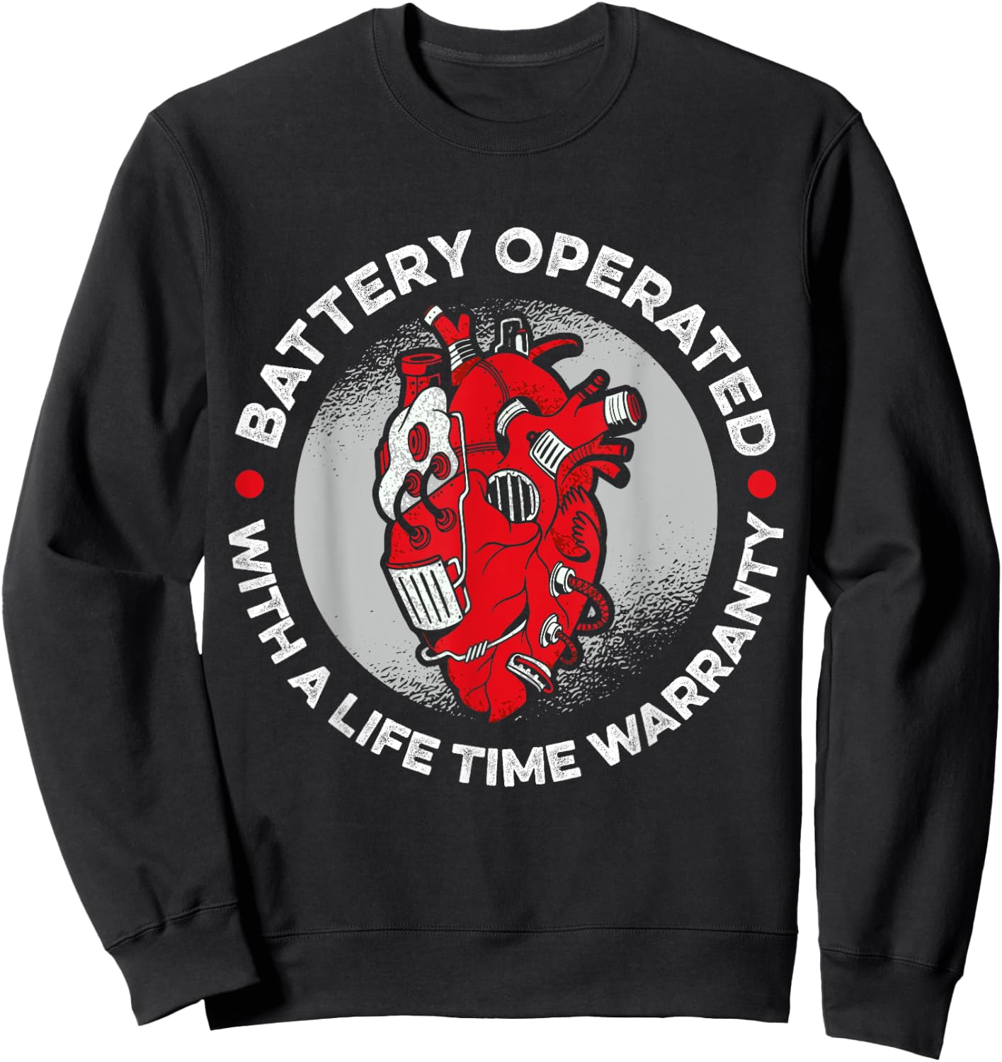 Battery Operated With A Life Time Warranty Heart Disease Sweatshirt - Sweatshirt | Black