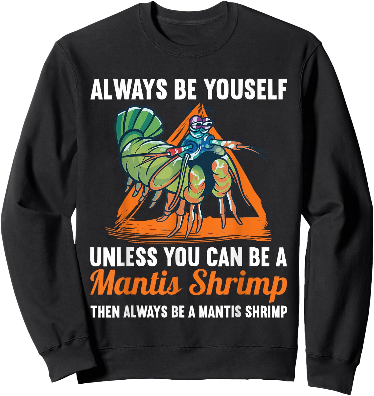 Shrimps Animal Protectionc cute Mantis Shrimp Sweatshirt - Sweatshirt | Black