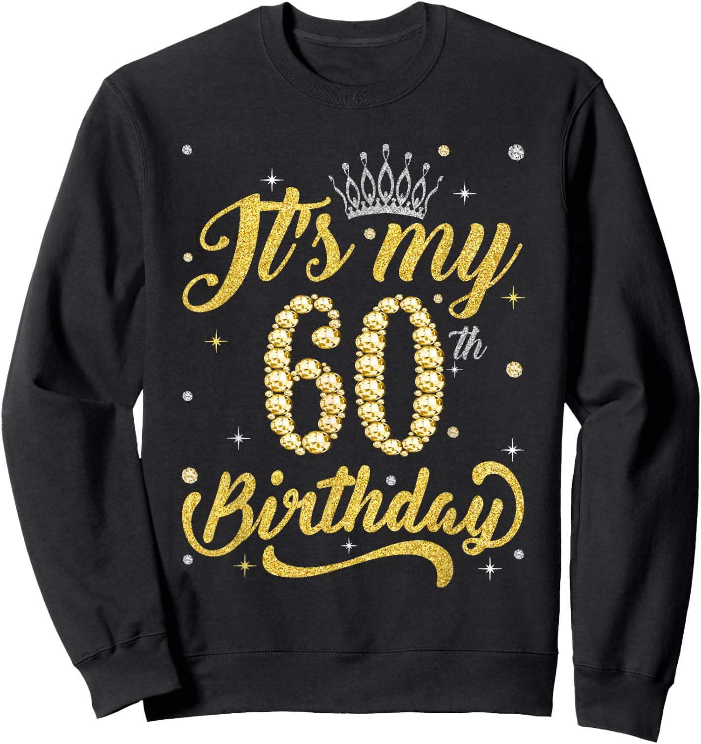 It's My 60th Birthday Queen 60 Years Old Women Crown Diamond Sweatshirt - Sweatshirt | Black