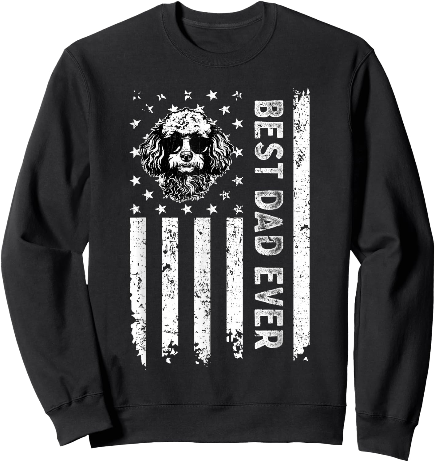 Best Miniature Poodle Dog Dad Ever Fathers Day USA Flag Sweatshirt - Sweatshirt | Black