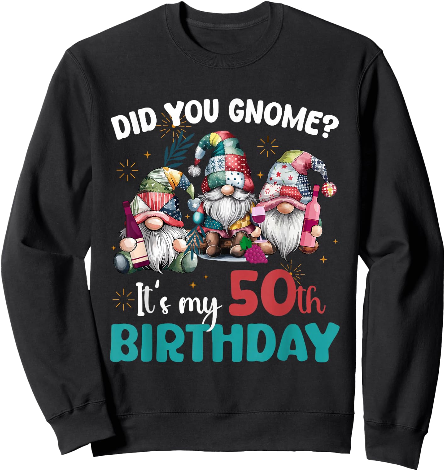 Did You Gnome Its My 50th Birthday Gifts 50 Year Old Gnomes Sweatshirt - Sweatshirt | Black