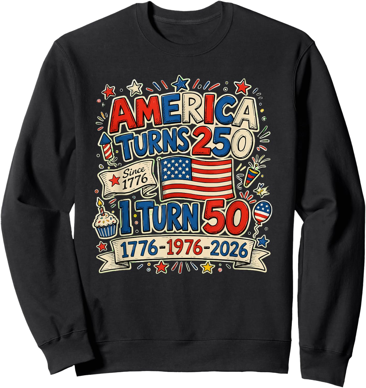 Vintage Retro America Turns 250 I Turn 50 1976 50Th Birthday Sweatshirt - Sweatshirt | Black