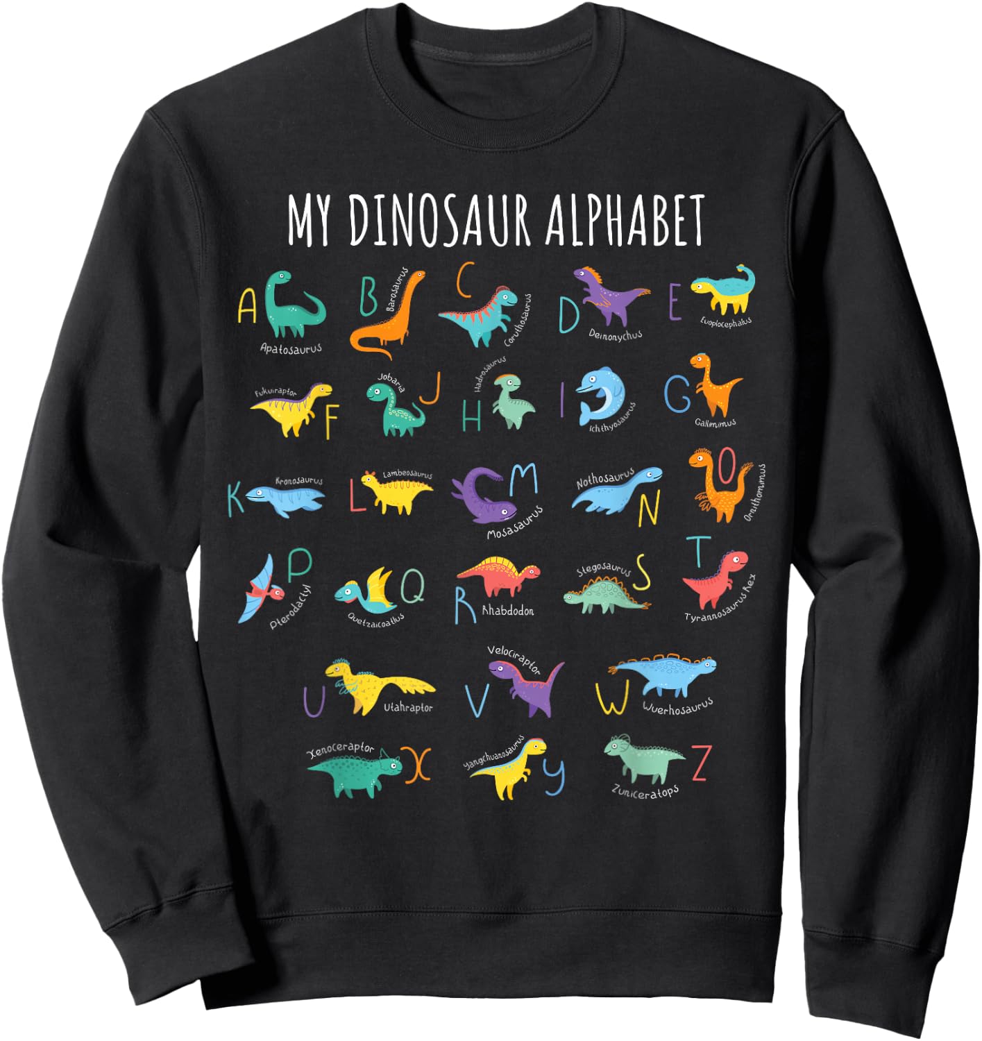 My Dinosaurs Alphabet ABC Dino Identification Educational Sweatshirt - Sweatshirt | Black