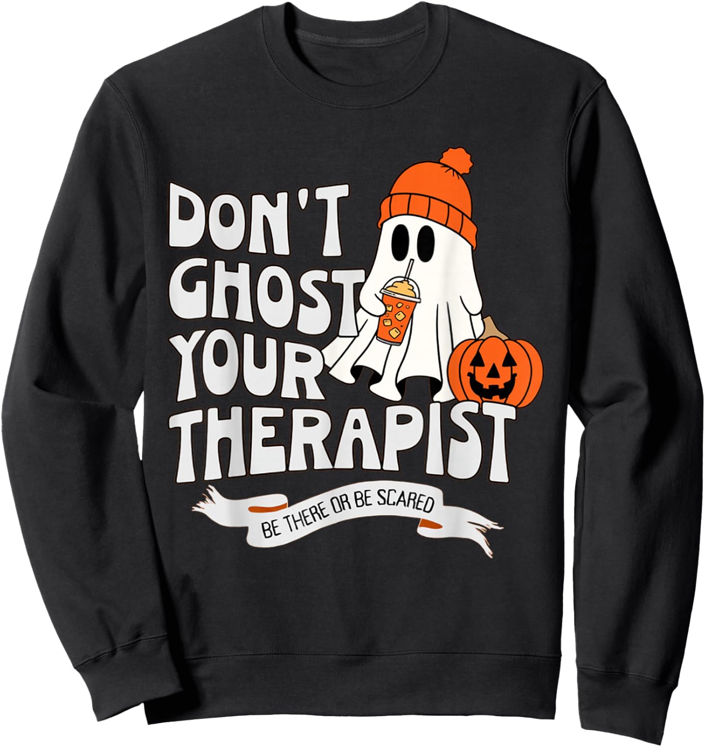 Don't Ghost Your Therapist Halloween Mental Health Advocacy Sweatshirt - Sweatshirt | Black