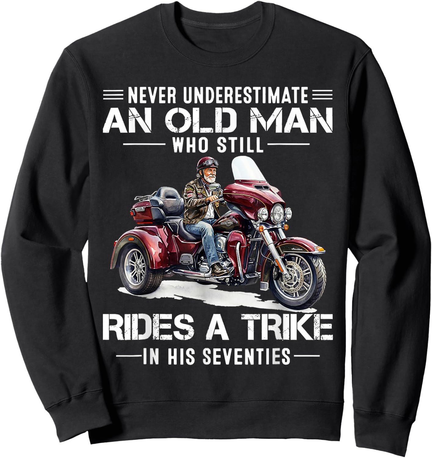 Never Underestimate Old Man Who Still Rides A Trike 70s Sweatshirt - Sweatshirt | Black