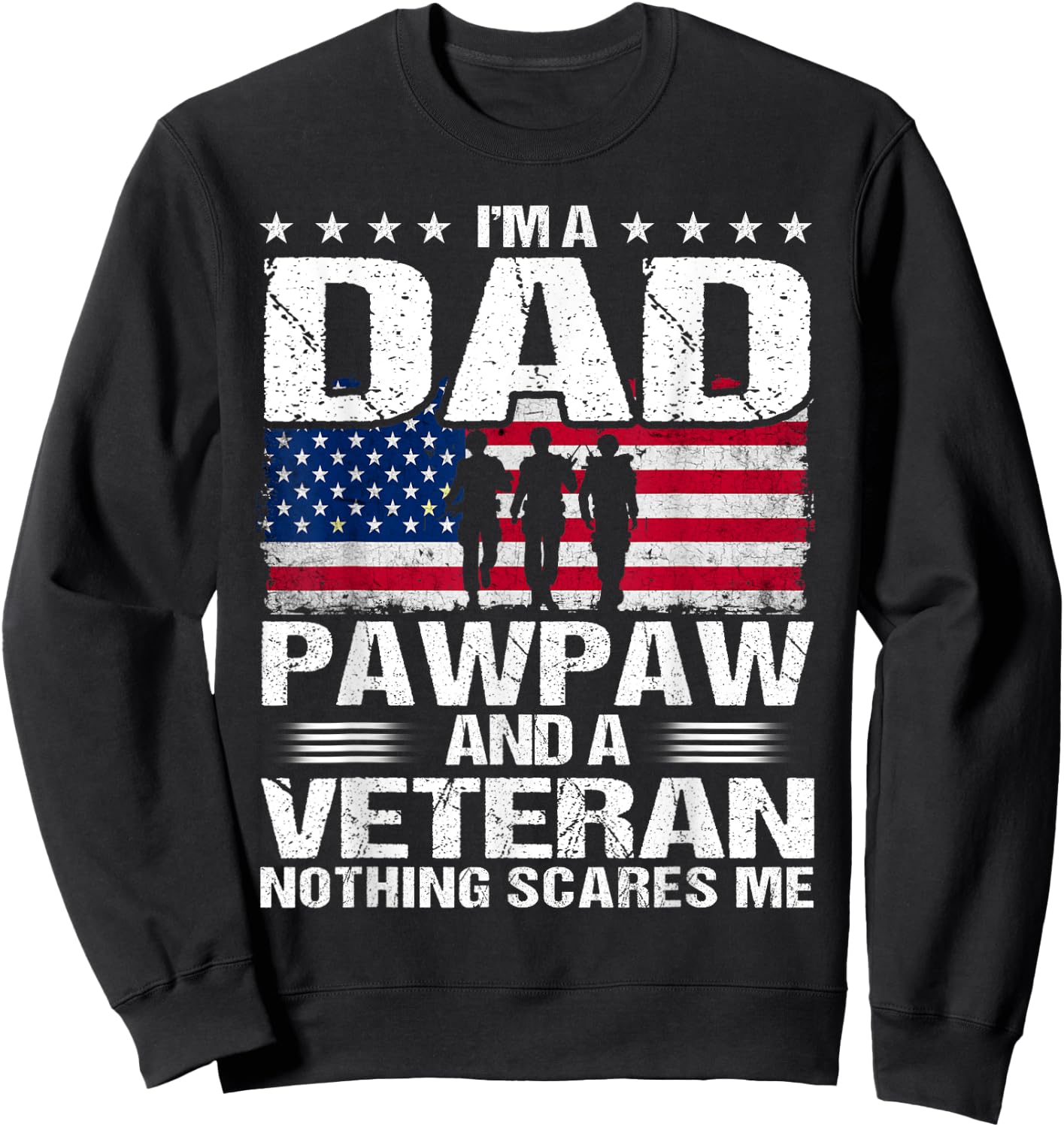 I Am A Dad A Pawpaw And A Veteran T Shirt Fathers Day Sweatshirt - Sweatshirt | Black