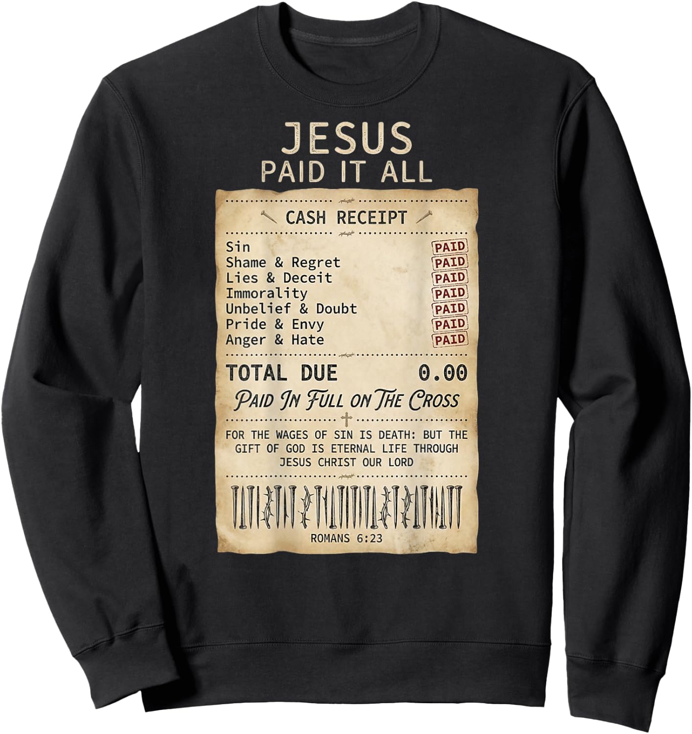 Jesus Paid It All Receipt Religious Christian Retro on Back Sweatshirt - Sweatshirt | Black