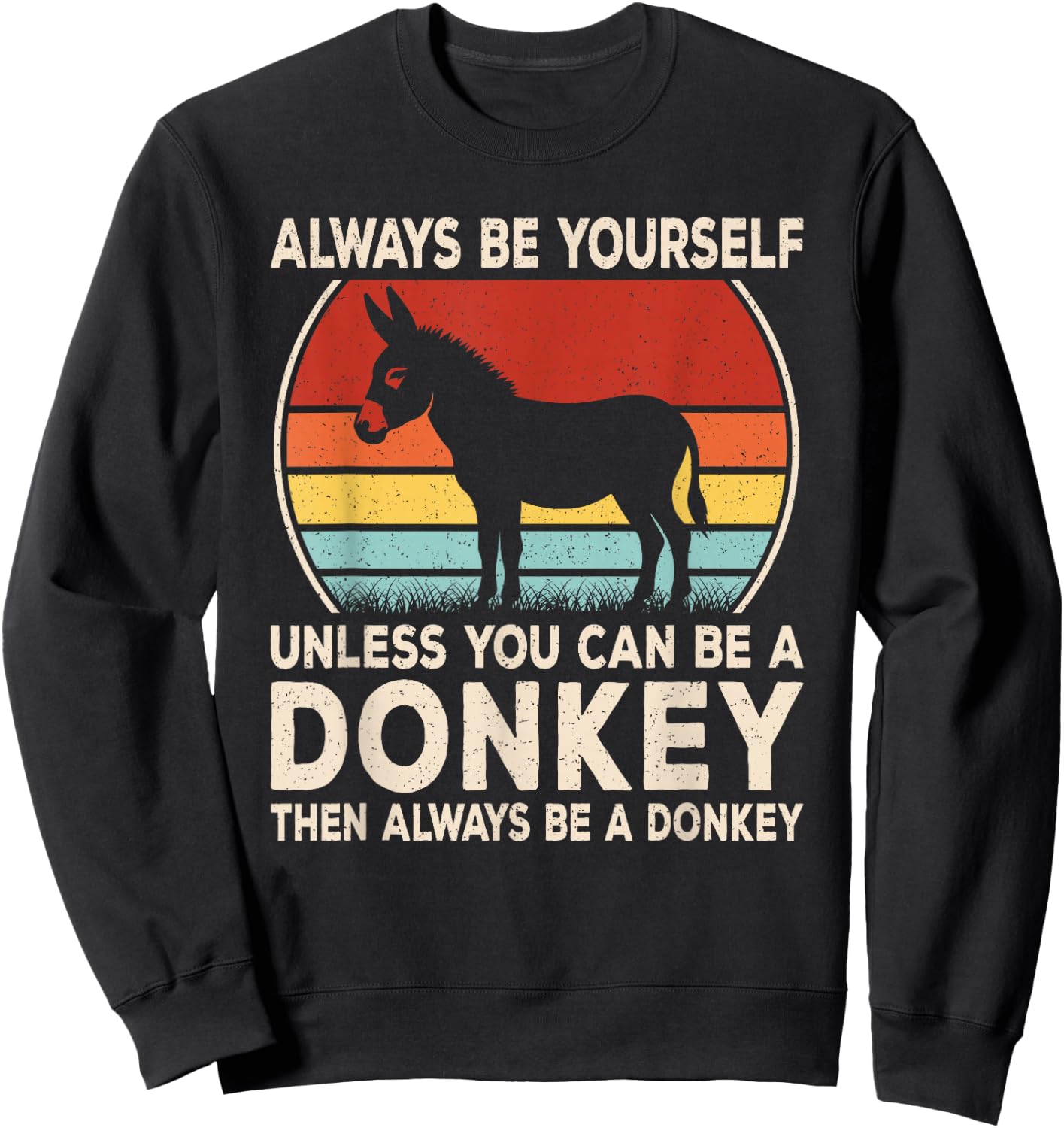 Funny Donkey Always Be Yourself Donkey Lover Men Boys Kids Sweatshirt - Sweatshirt | Black