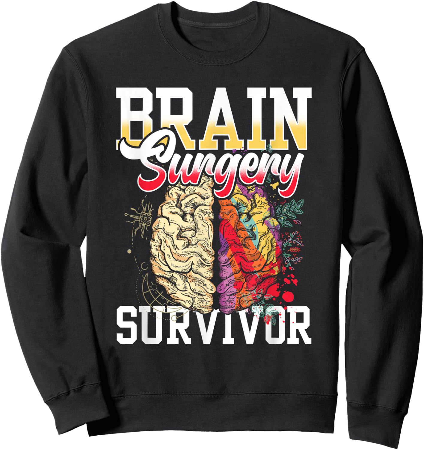 Brain Surgery Survivor Patient Tumor Aneurysm Sweatshirt - Sweatshirt | Black