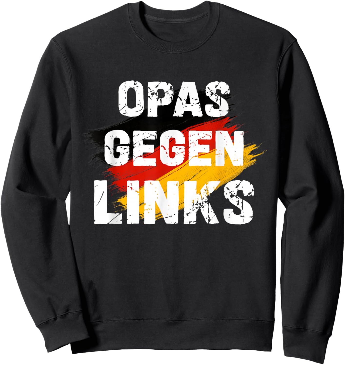 with German Text "OPAS Gegen Links" Classic Vintage Germany Heimatliebe , black Sweatshirt - Sweatshirt | Black