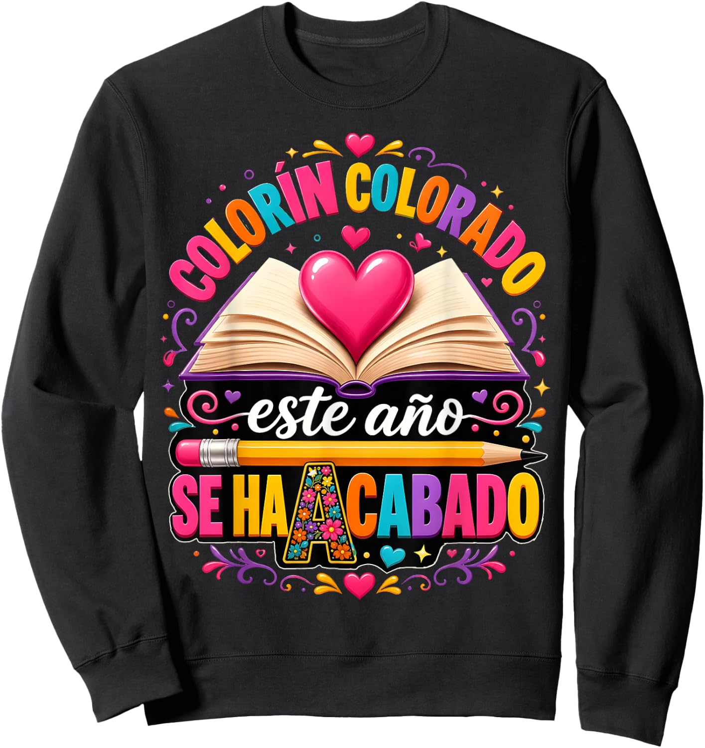 Colorin Colorado PNG, Este Año Se Ha Acabado Teacher Design Sweatshirt - Sweatshirt | Black