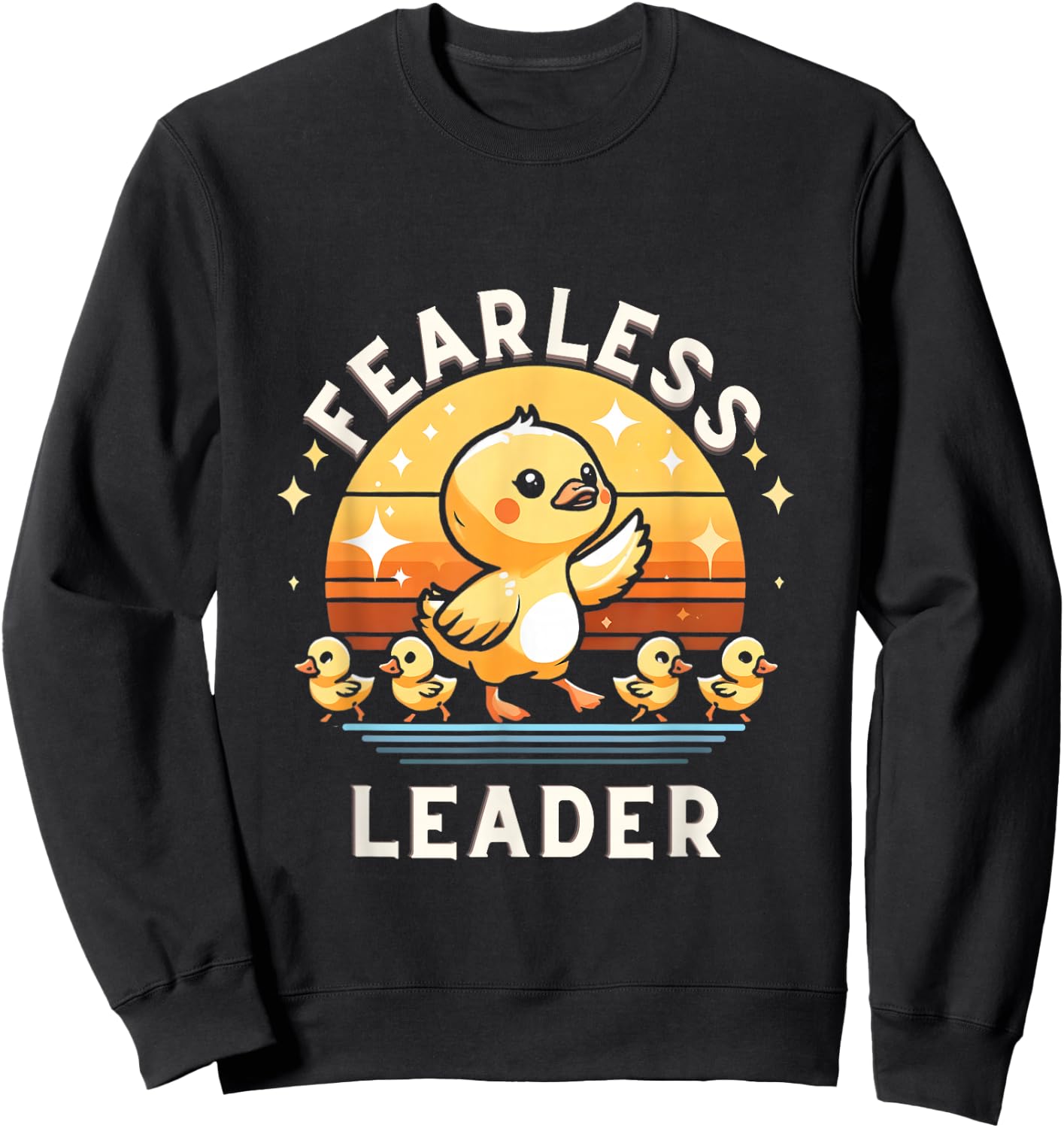Funny Fearless Leader Duck ironic duck lovers motivational Sweatshirt - Sweatshirt | Black