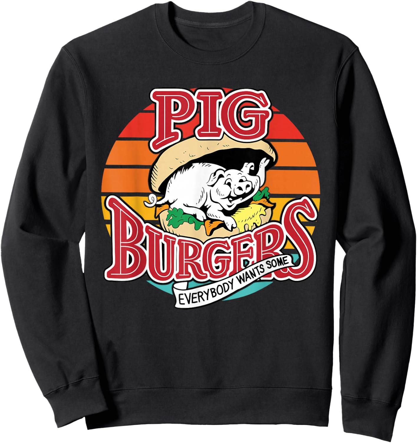 Pig Burgers Everybody Wants Some Apparel Sweatshirt - Sweatshirt | Black