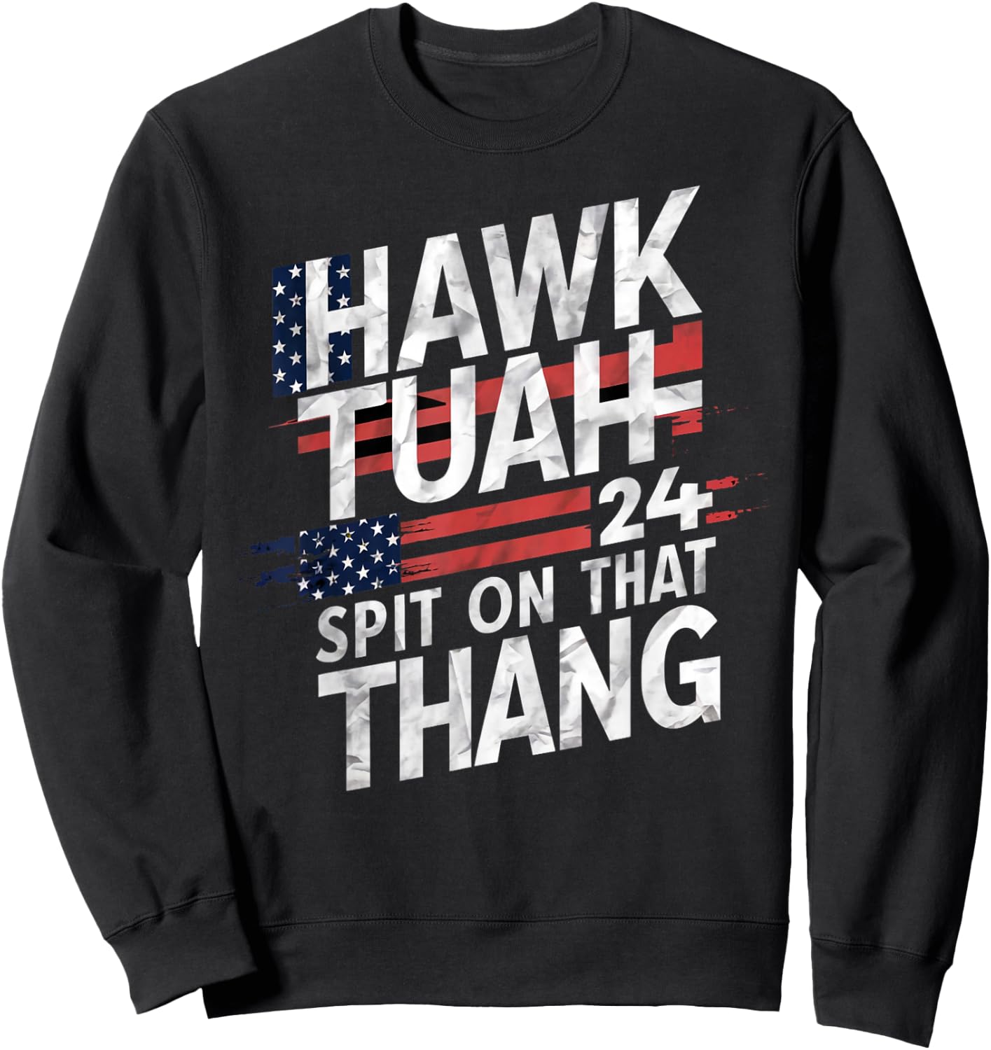 Hawk Tuah Patriotic Inspiration Co. -Adults Black Cotton Blend Modern, Lightweight, Classic Fit Patriotic Typography Design Sweatshirt - Sweatshirt | Black