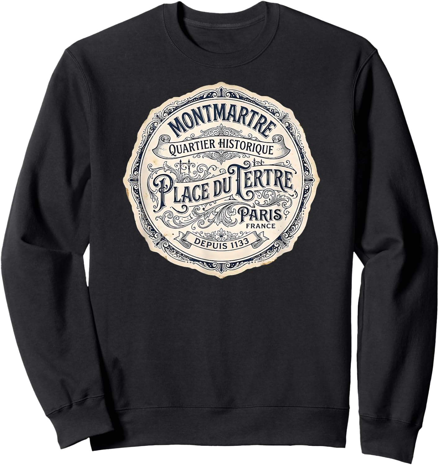 Montmartre Paris France Quartier Historique Depuis 1133 Sweatshirt - Sweatshirt | Black