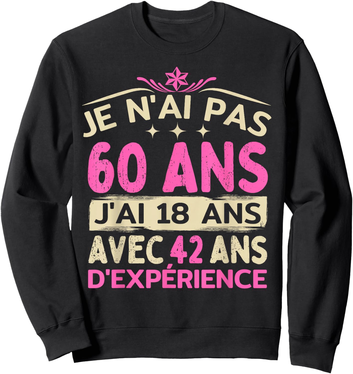 60 years old woman 1964 funny birthday gift i dont have 60 t shirt, Black Sweatshirt - Sweatshirt | Black