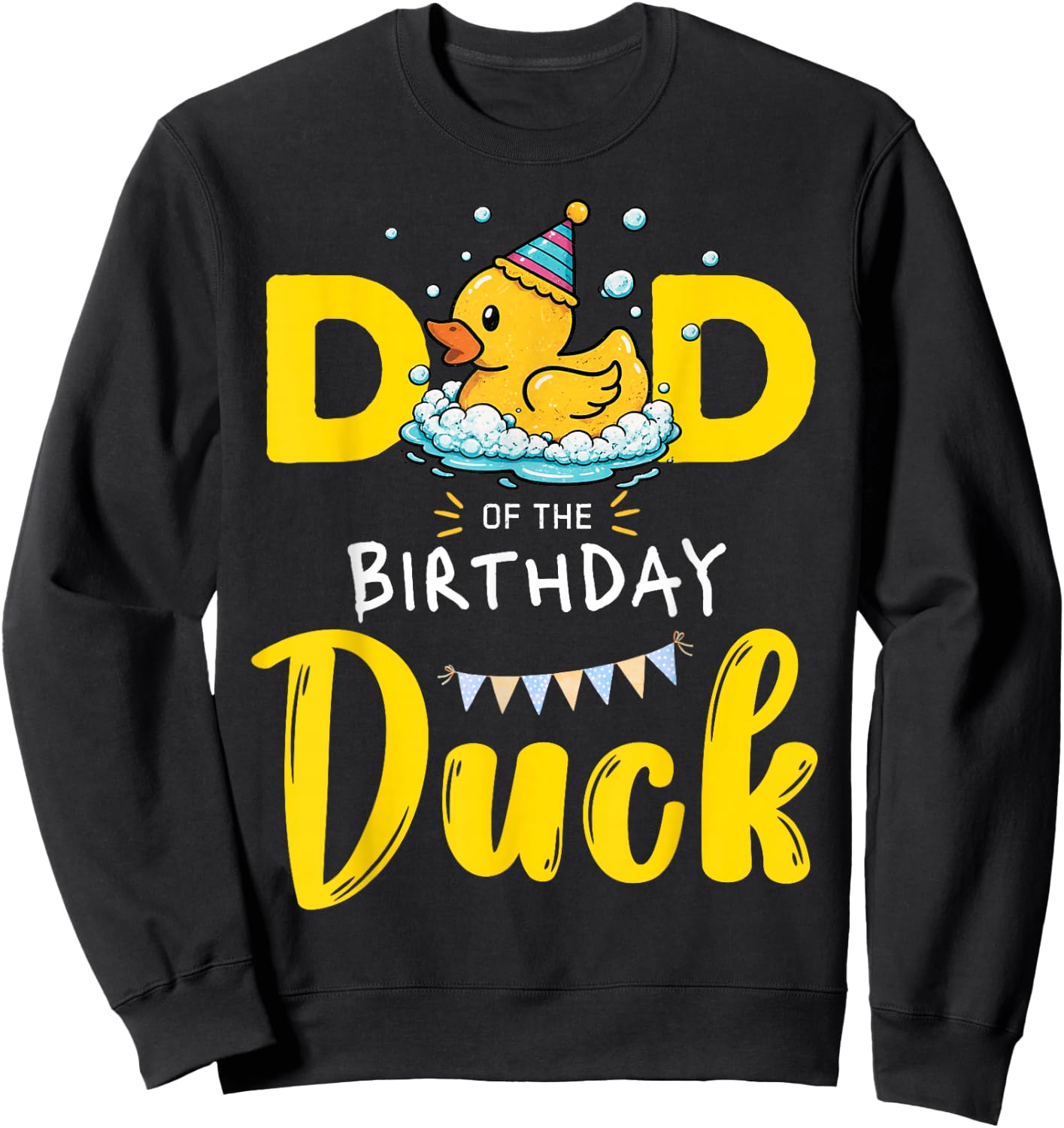 Dad of The Birthday Duck Sweatshirt - Sweatshirt | Black
