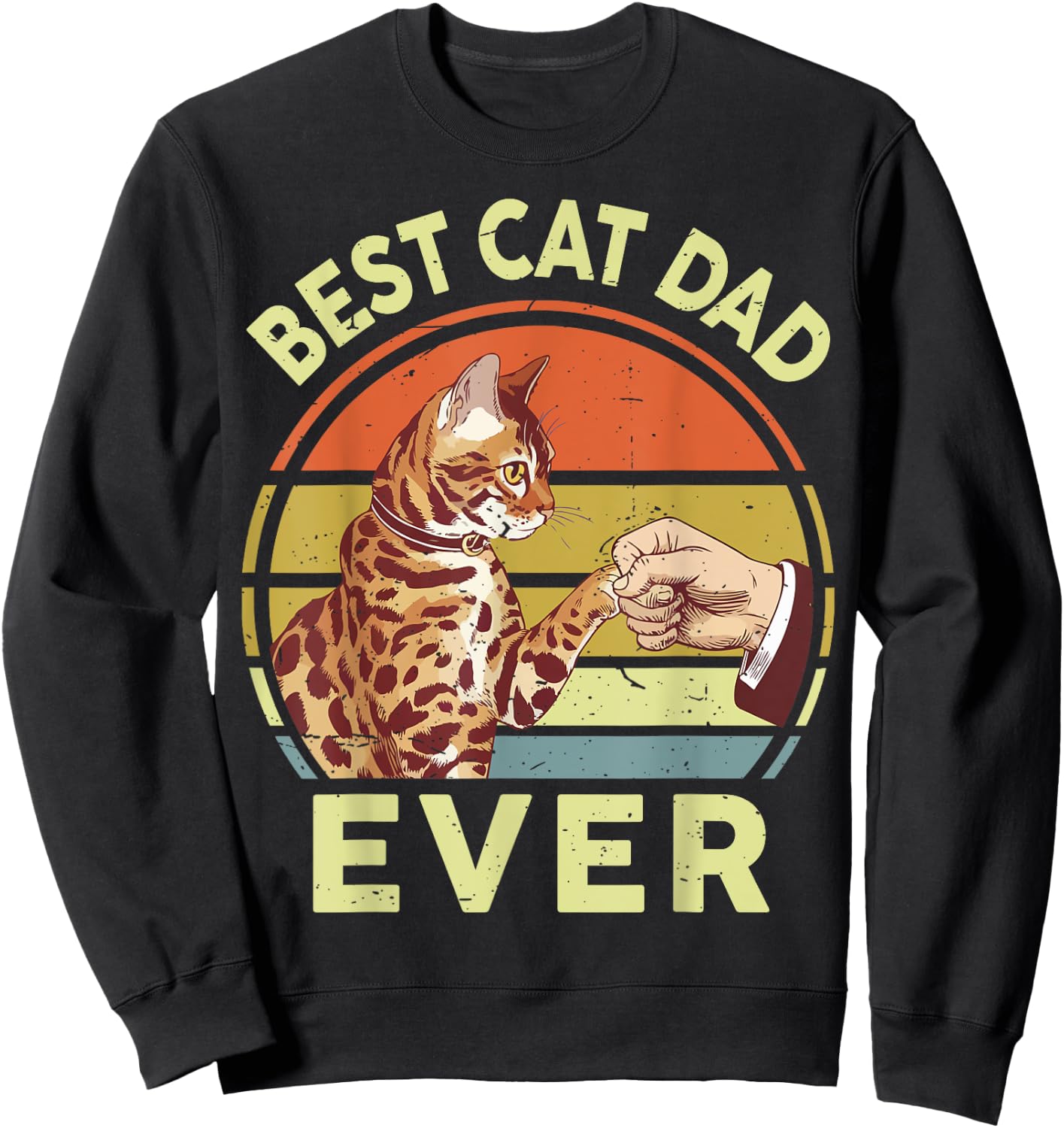 Best Bengal Cat Dad Ever Husband Father Day Gift from Wife Sweatshirt - Sweatshirt | Black
